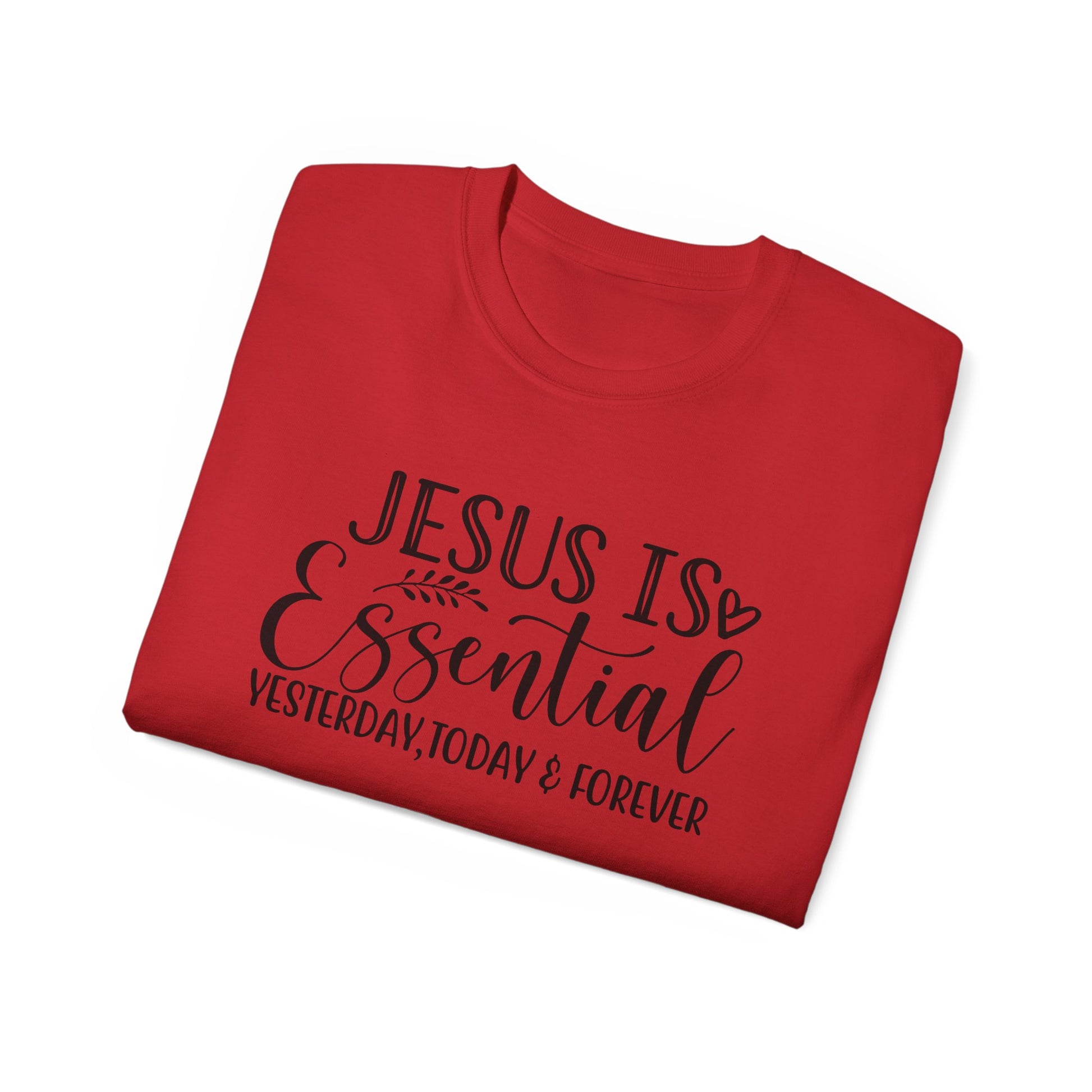 Jesus Is Essential Yesterday Today and Forever Unisex Christian Ultra Cotton Tee Printify