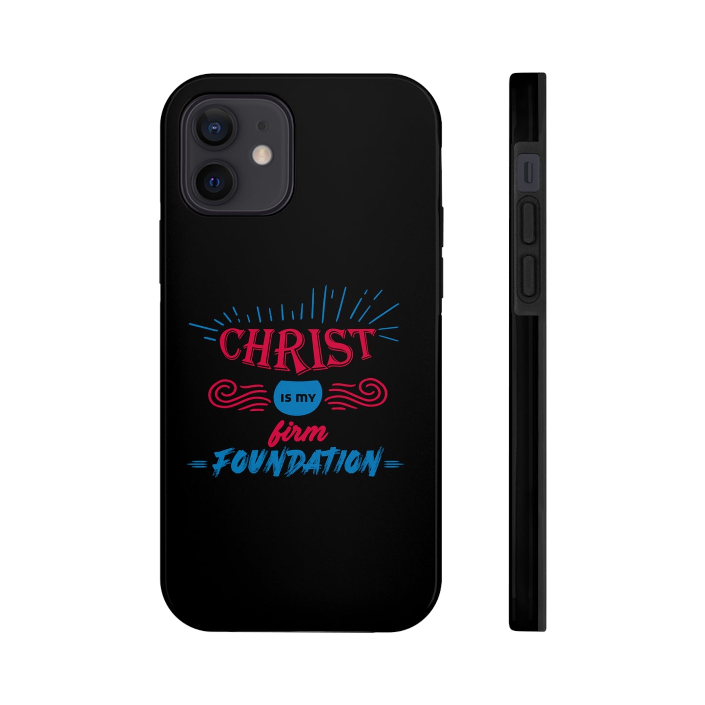 Christ Is My Firm Foundation Tough Phone Cases, Case-Mate