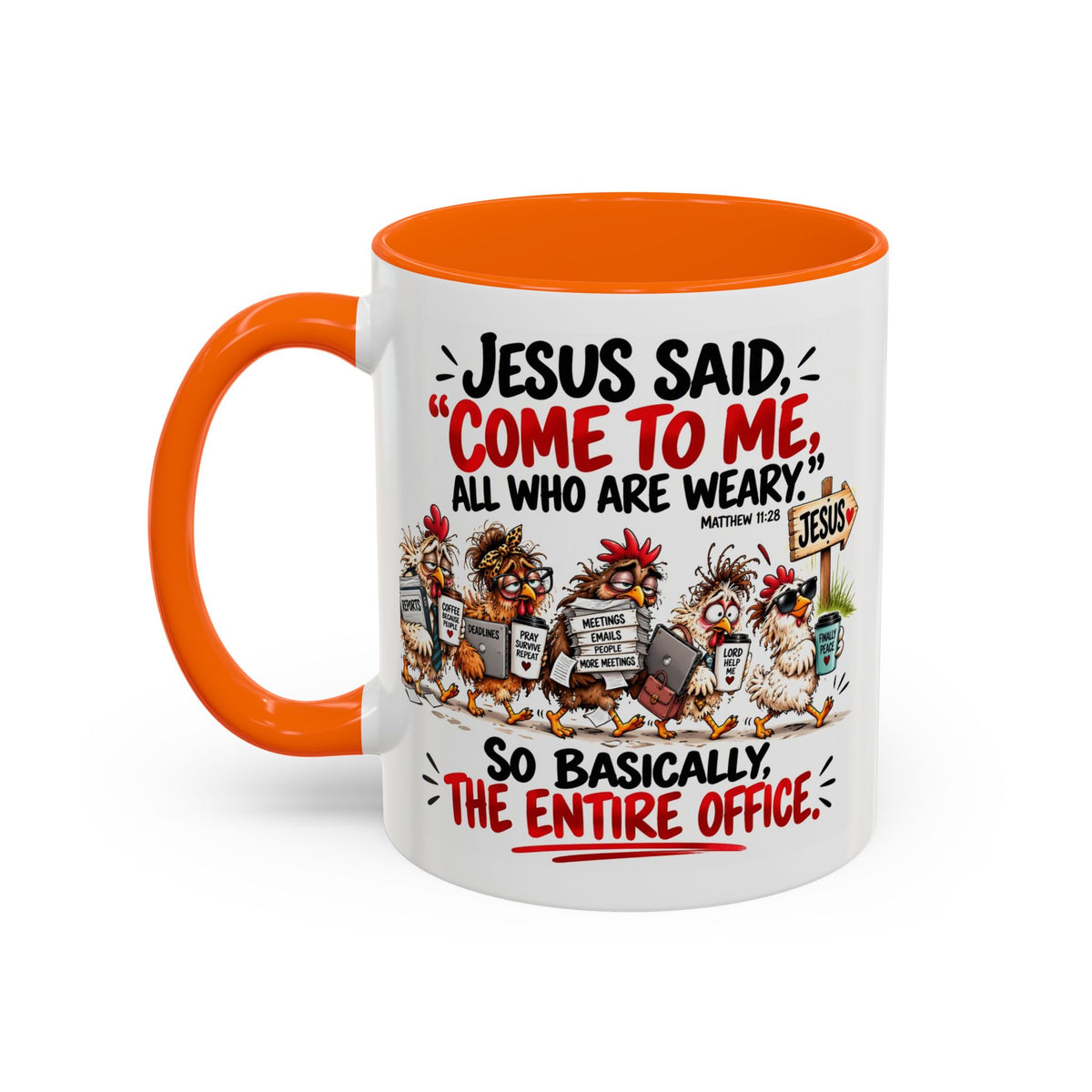 Coffee Mug - "Jesus Said 'Come to Me, All Who Are Weary'" Funny Christian Office Gift