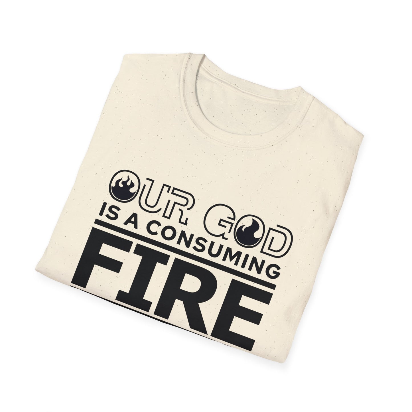 Our God Is A Consuming Fire Christian Unisex T-shirt