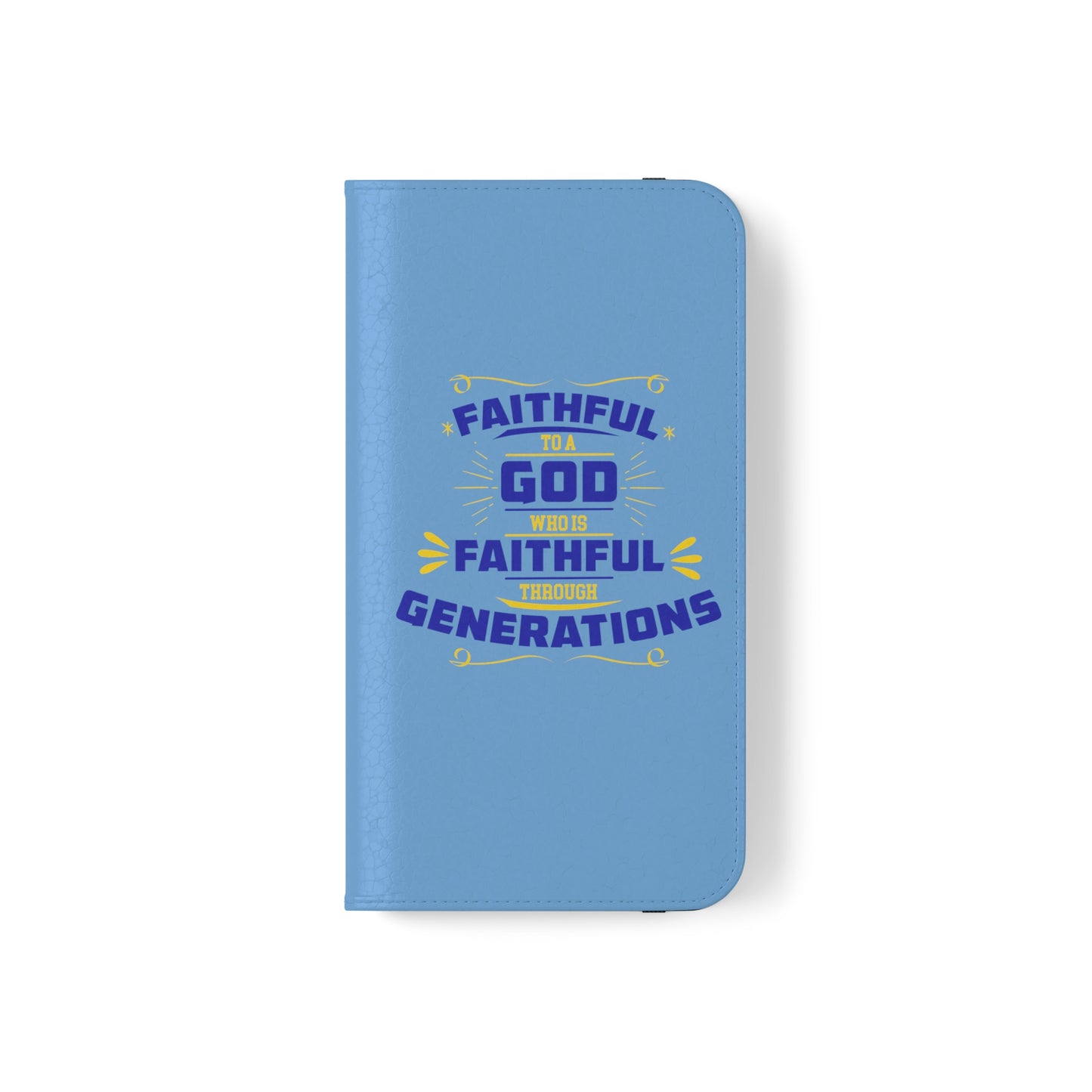 Faithful To A God Who Is Faithful Through Generations Phone Flip Cases