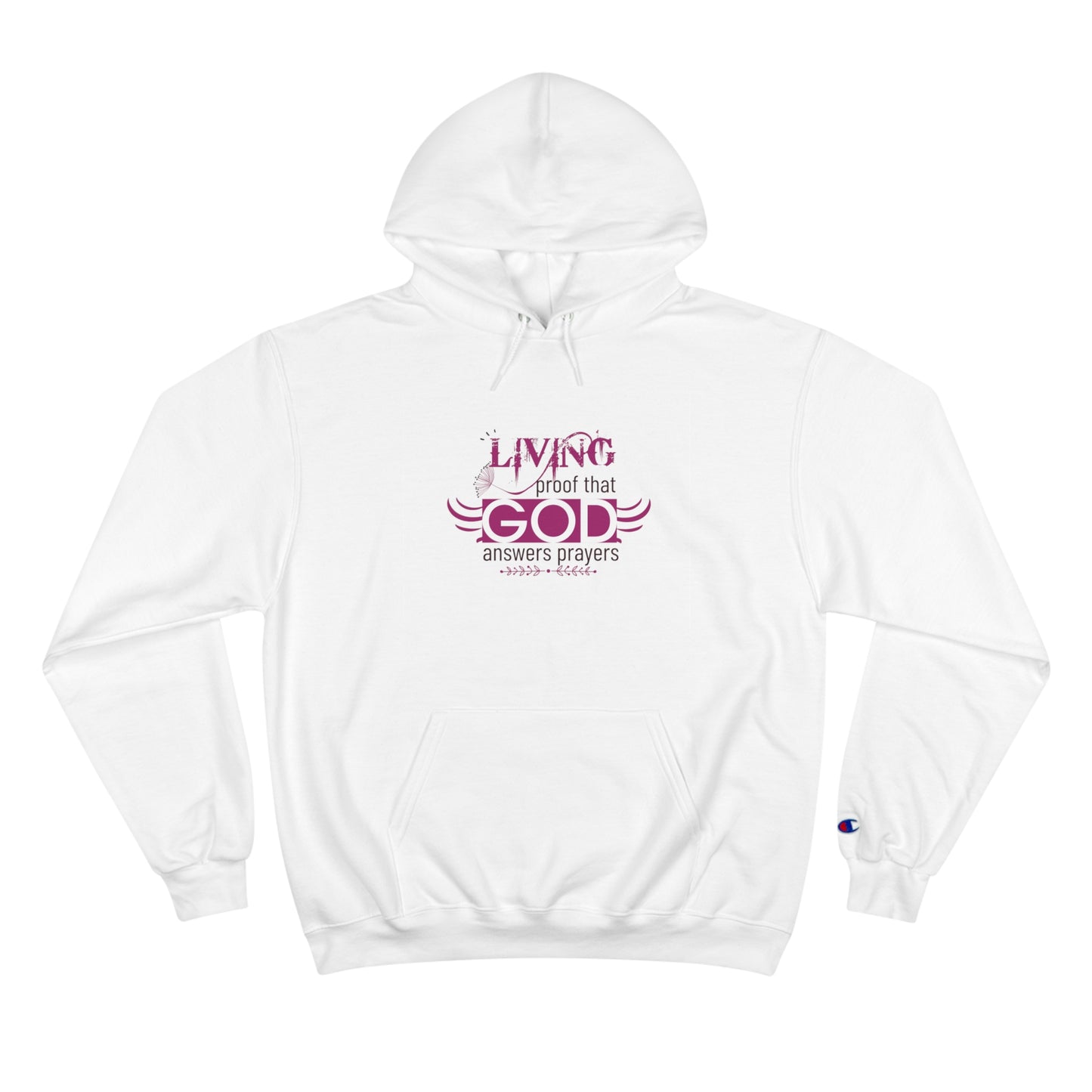 Living Proof That God Answers Prayers Unisex Champion Hoodie