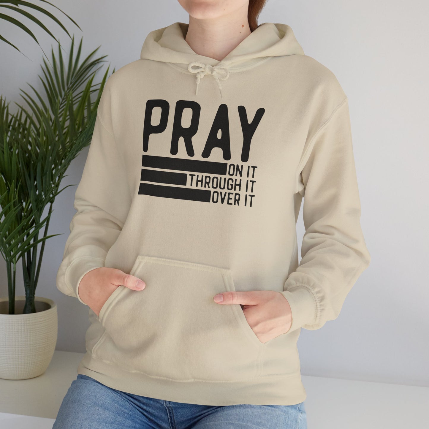 Pray On It Through It Over It Because Adulting Is Hard Without Jesus Unisex Christian Hooded Pullover Sweatshirt