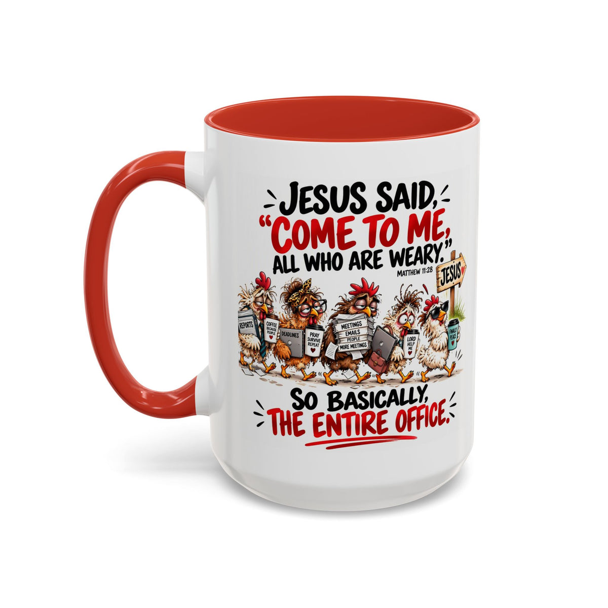 Coffee Mug - "Jesus Said 'Come to Me, All Who Are Weary'" Funny Christian Office Gift