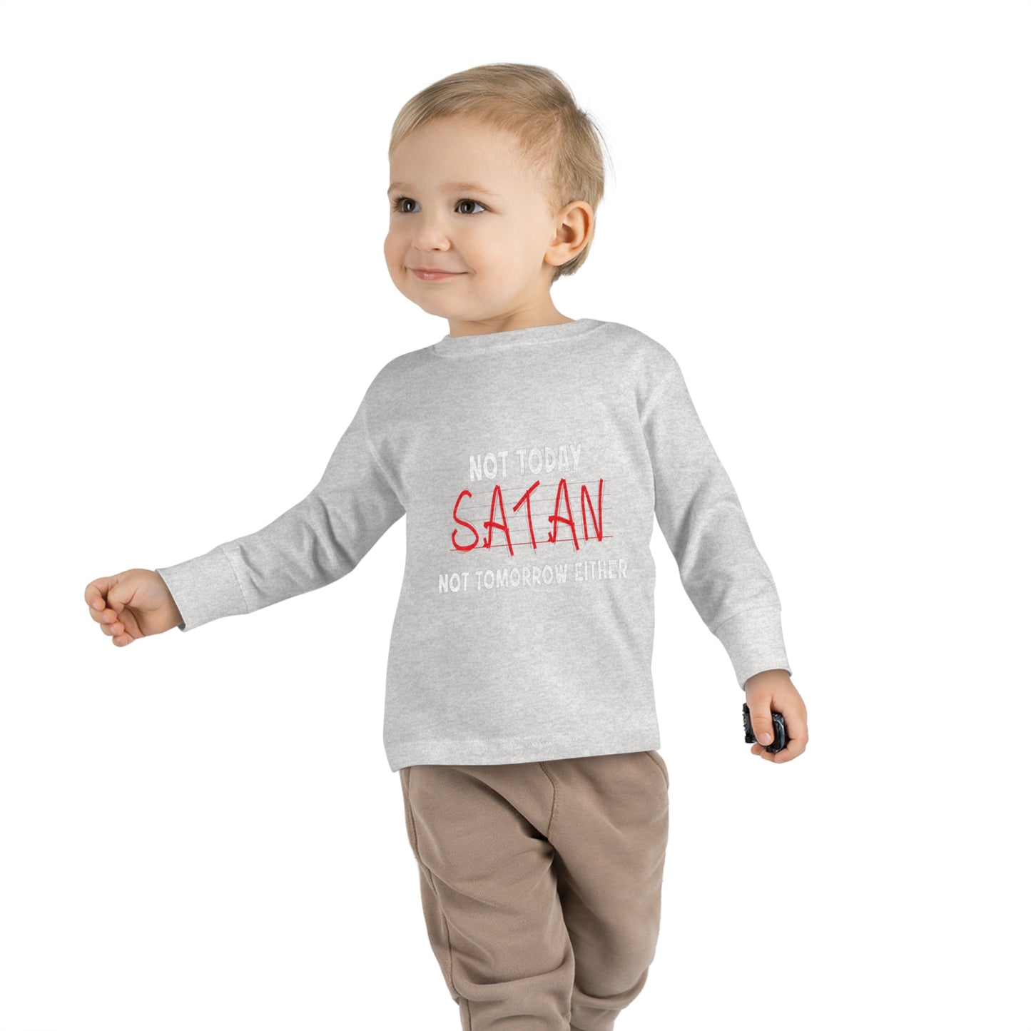 Not Today Satan Not Tomorrow Either Toddler Christian Sweatshirt Printify