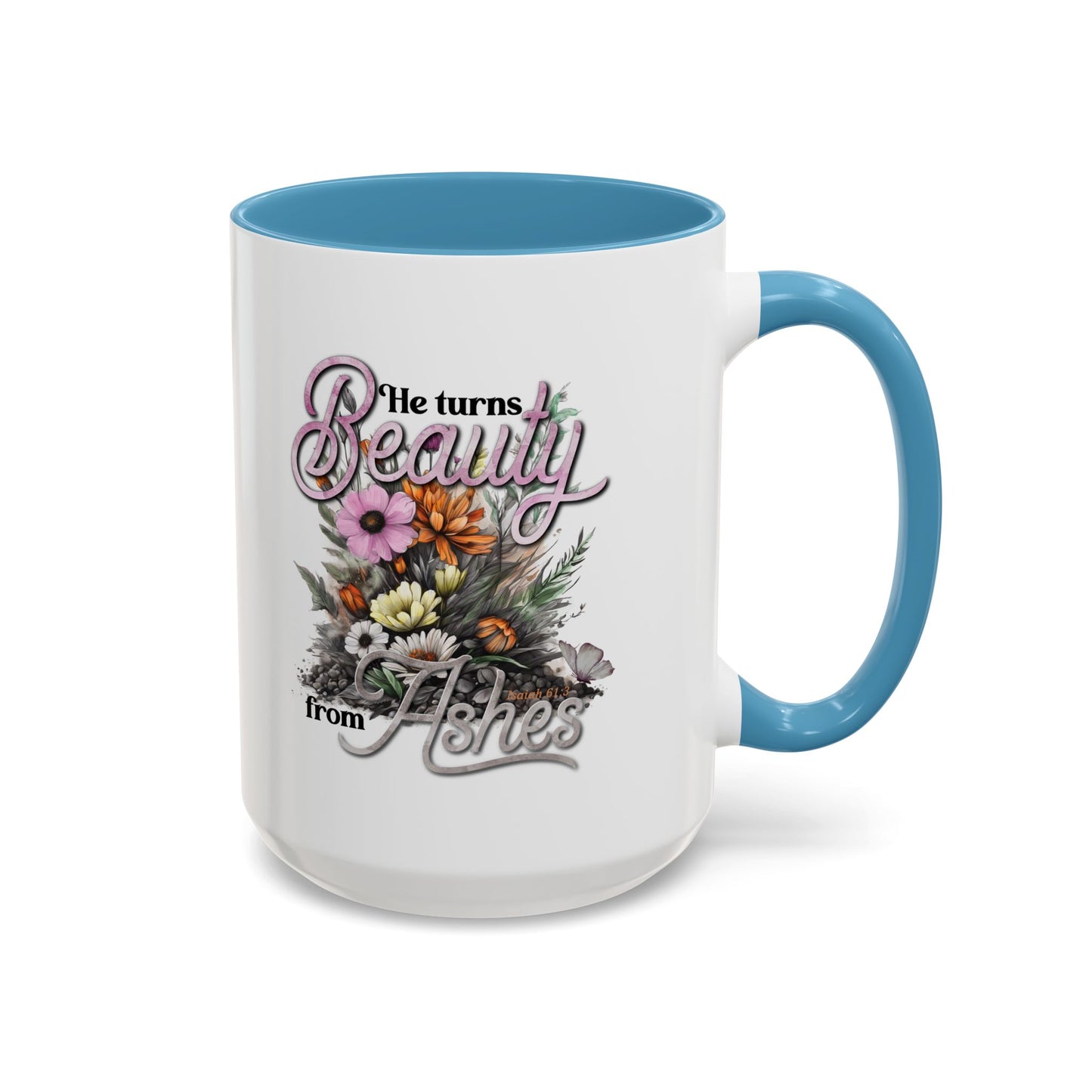 Christian Ceramic Mug- Beauty From Ashes  Accent Coffee Mug (11, 15oz)