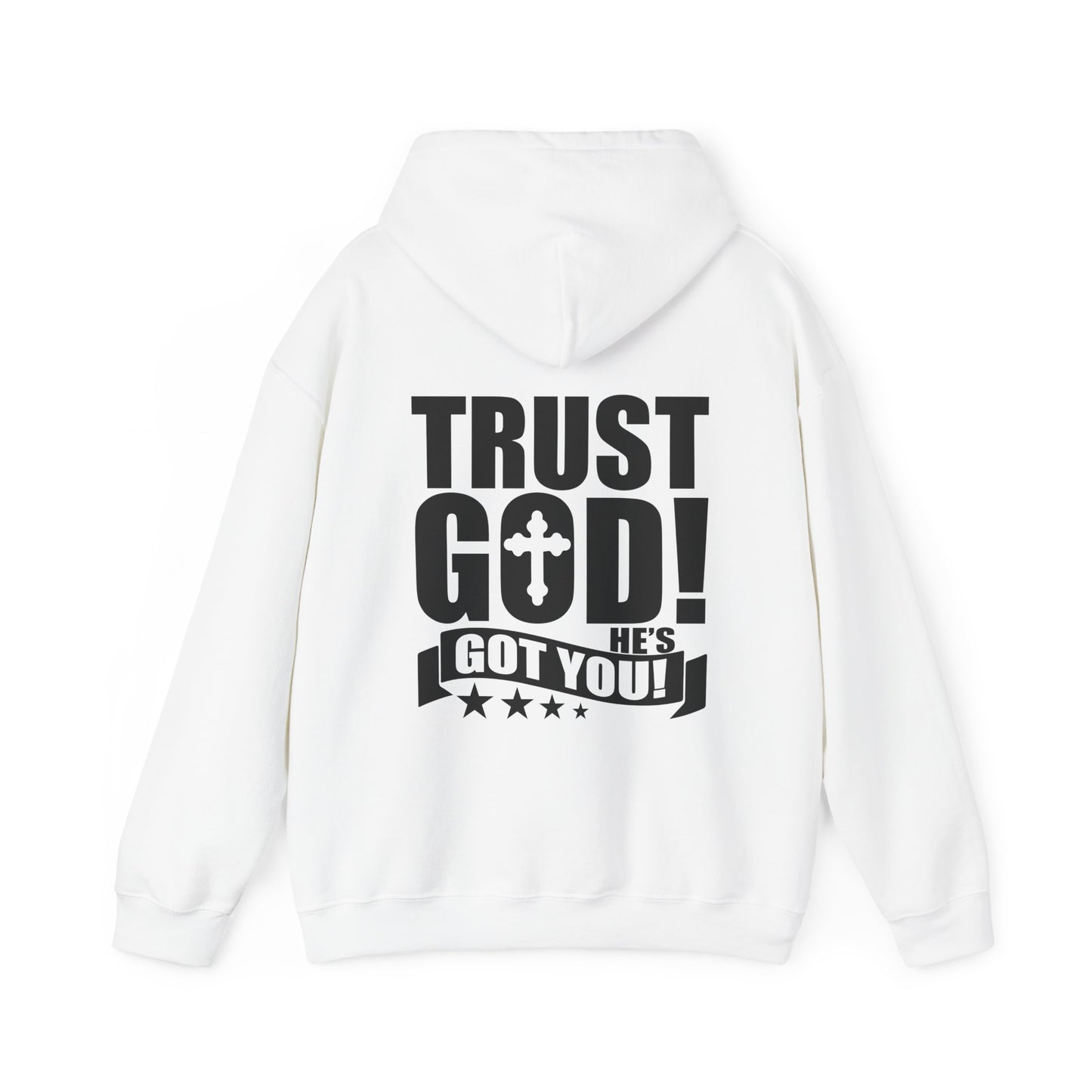 Trust God He's Got You Unisex Christian Hooded Pullover Sweatshirt