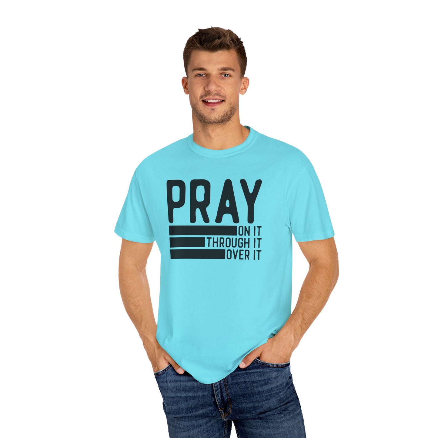 Pray On It Through It Over It Because Adulting Is Hard Without Jesus Unisex Christian T-shirt