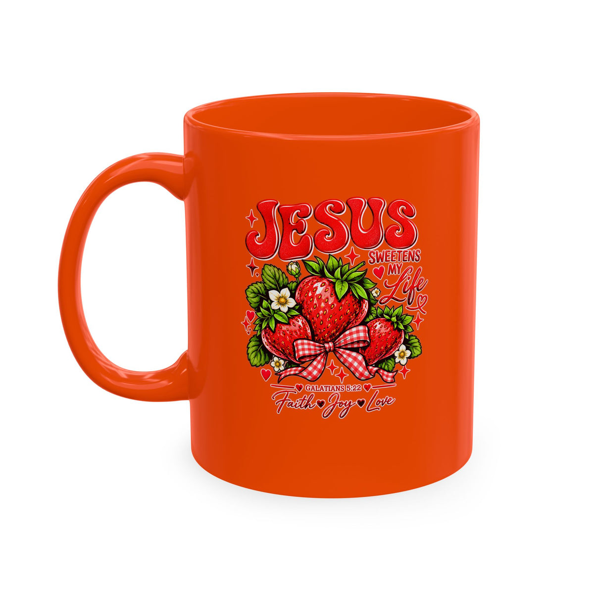 Ceramic Mug — "Jesus Sweetens My Life" Strawberry Faith Coffee Cup