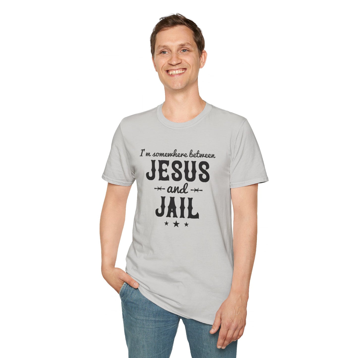 I'm Somewhere Between Jesus And Jail Funny Unisex Christian T-shirt