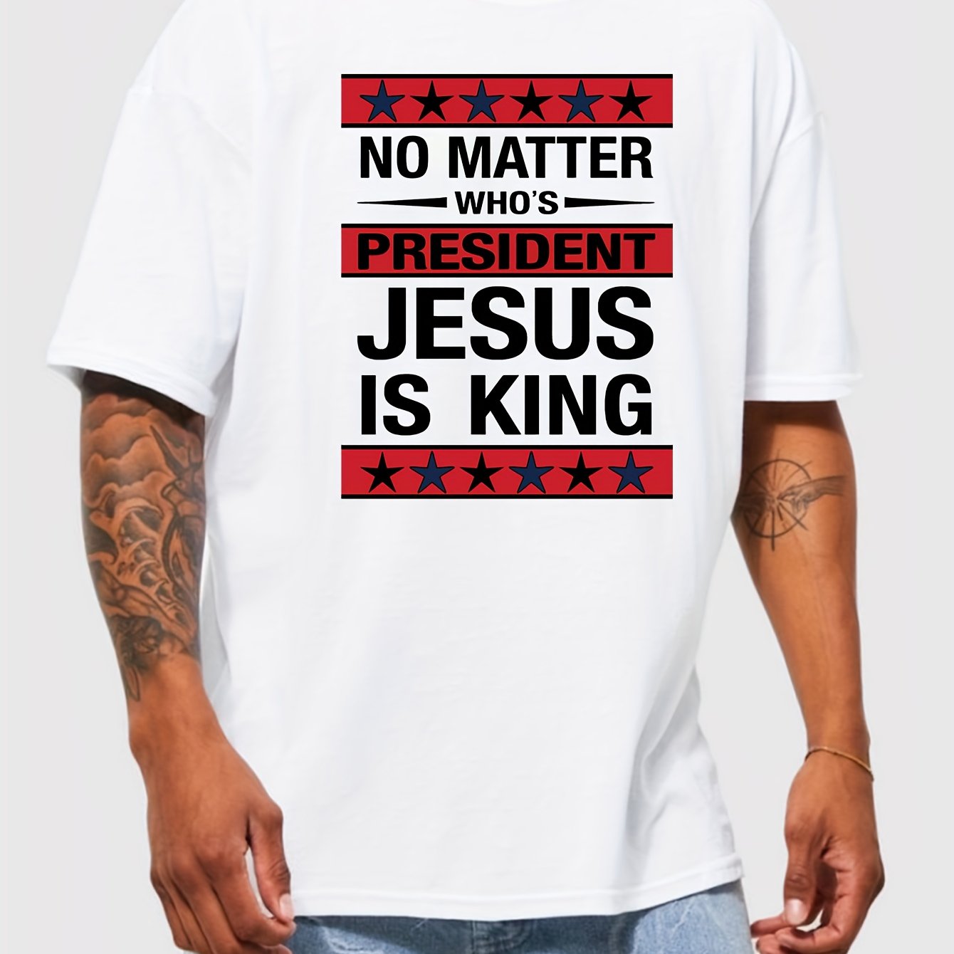 No Matter Who's President JESUS IS KING Men's Christian T-shirt claimedbygoddesigns