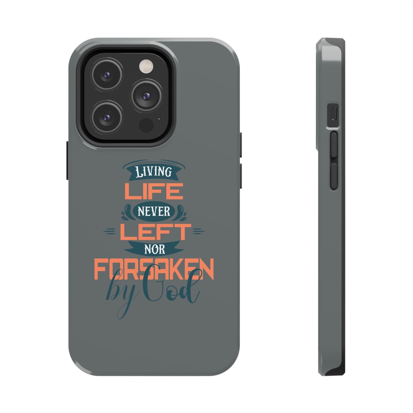 Living Life Never Left Nor Forsaken By God Phone Tough Phone Cases, Case-Mate