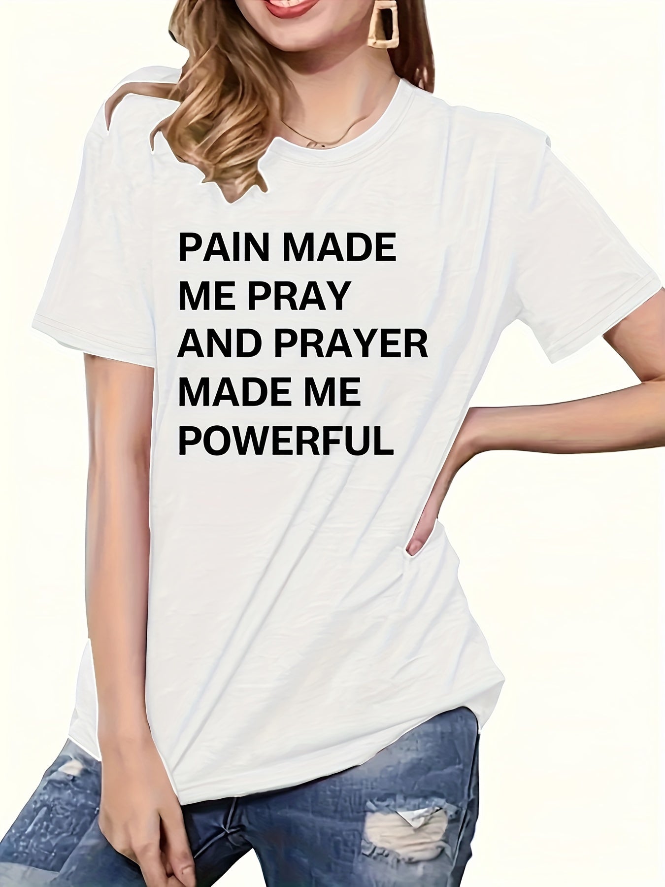 Pain Made Me Pray & Prayer Made Me Powerful Women's Christian T-shirt claimedbygoddesigns