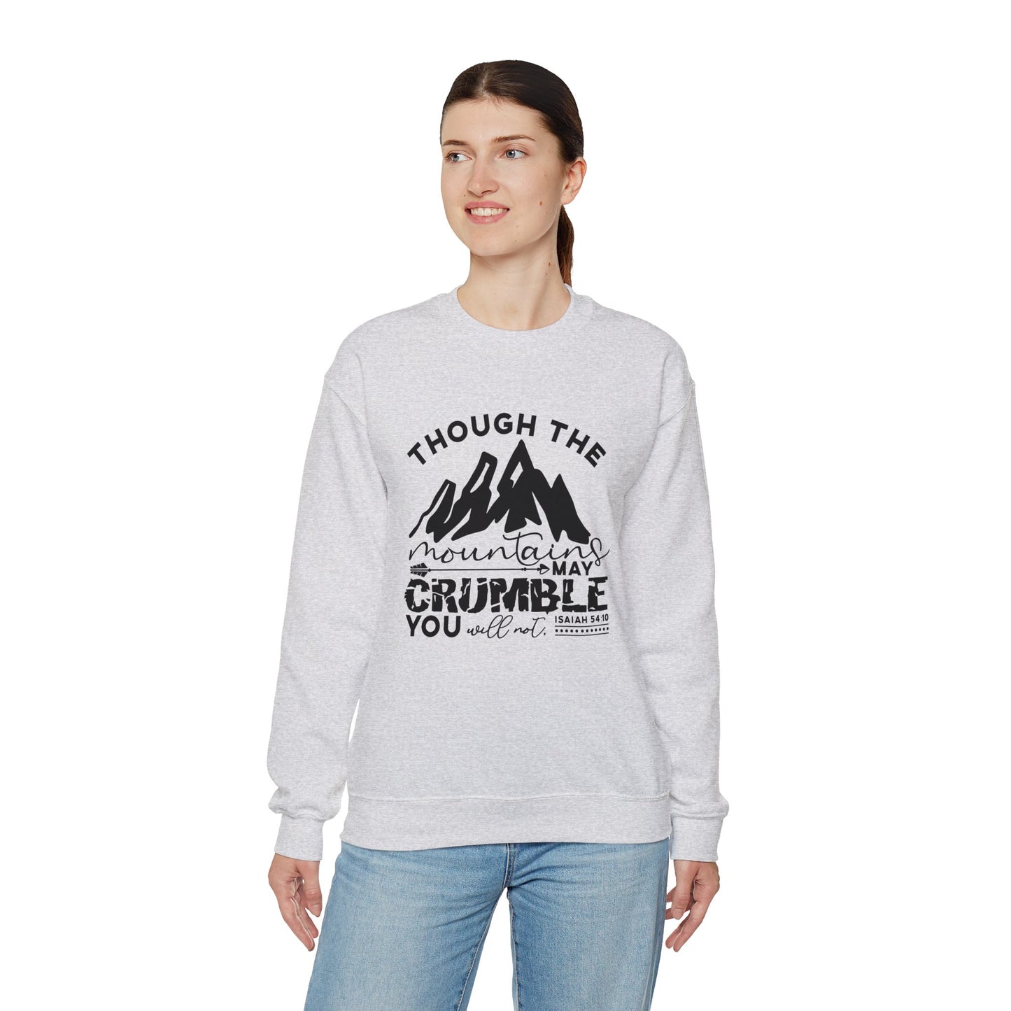 Though The Mountains May Crumble You Will Not  Unisex Heavy Blend™ Crewneck Christian Sweatshirt