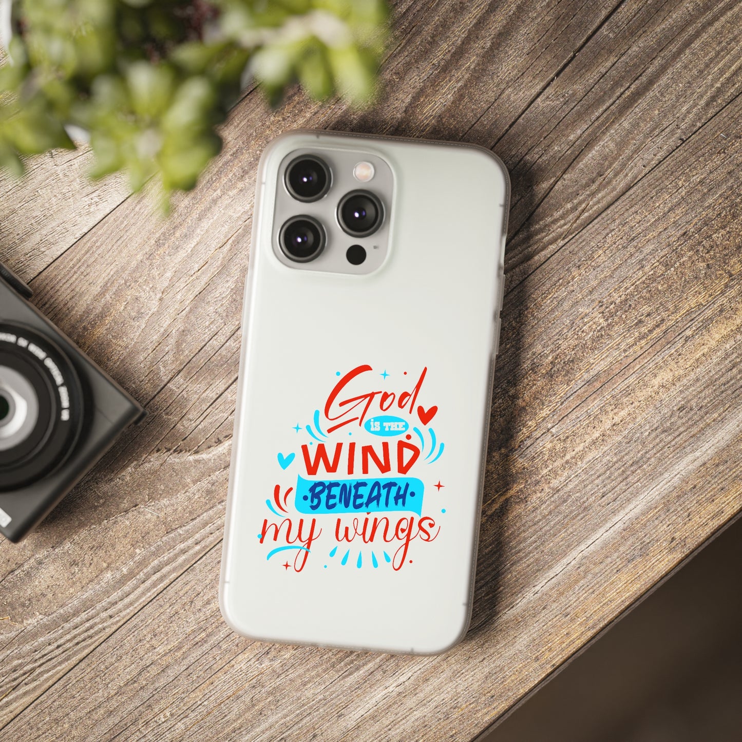 God Is The Wind Beneath My Wings Flexi Phone Case