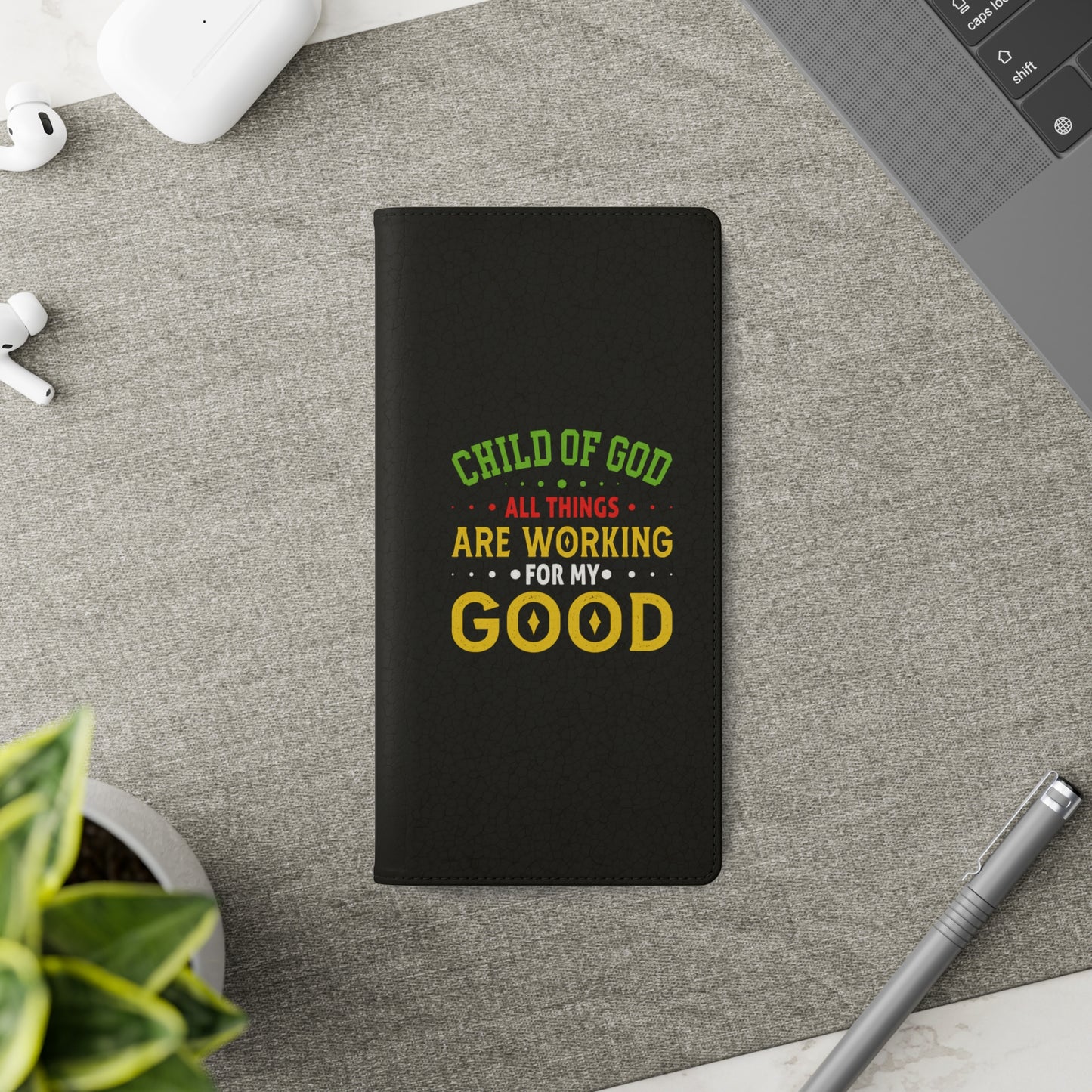 Child Of God All Things Are Working For My Good Christian Phone Flip Cases Printify