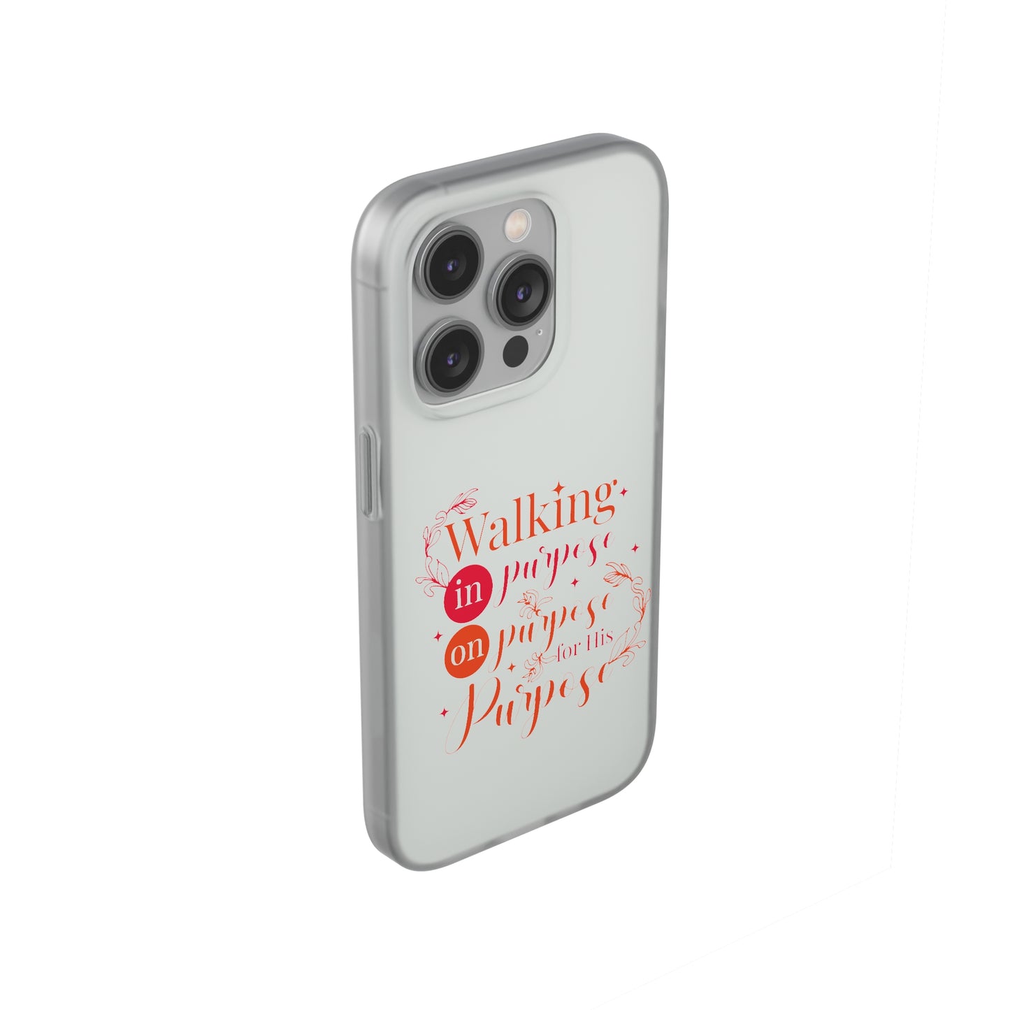 Walking In Purpose On Purpose For His Purpose  Flexi Phone Case