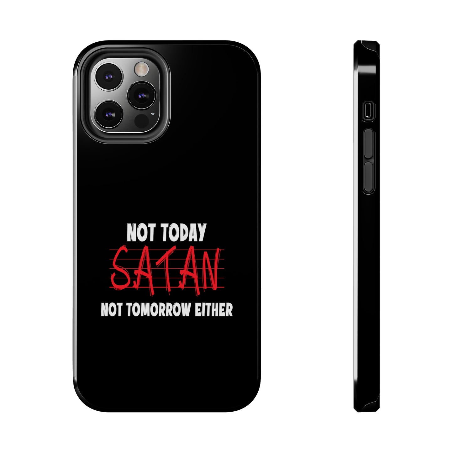 Not Today Satan Not Tomorrow Either Christian Phone Tough Phone Cases, Case-Mate Printify