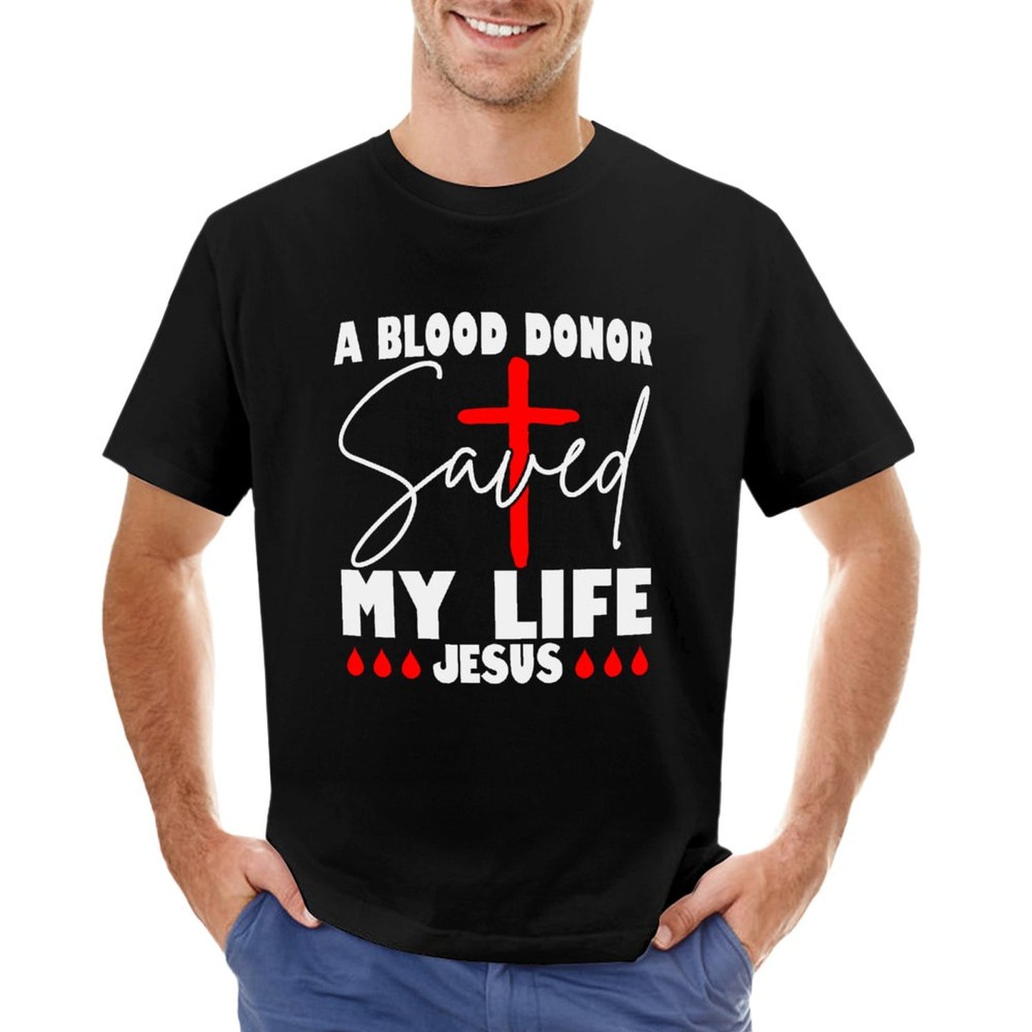 A Blood Donor Saved My Life Jesus Men's Christian T-shirt SALE-Personal Design