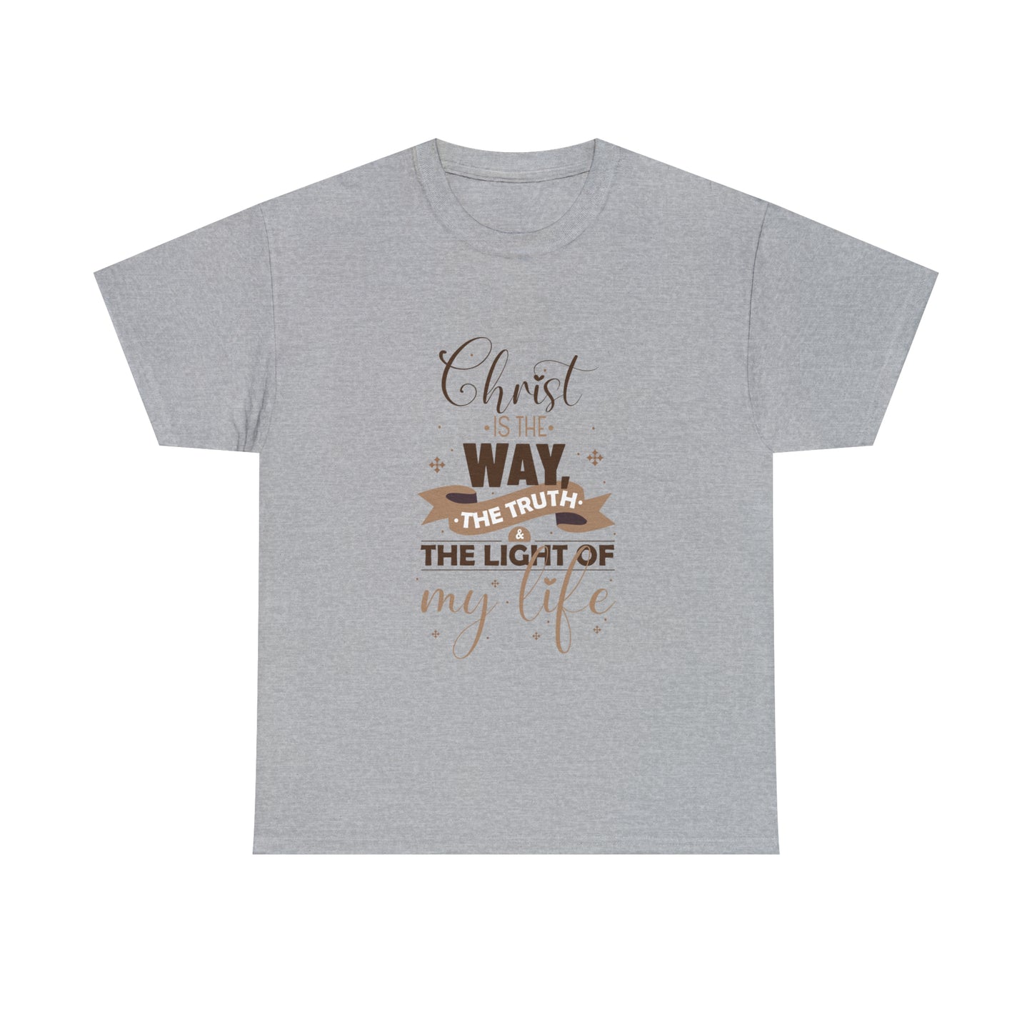 Christ Is The Way, The Truth, & The Light Of My Life  Unisex Heavy Cotton Tee