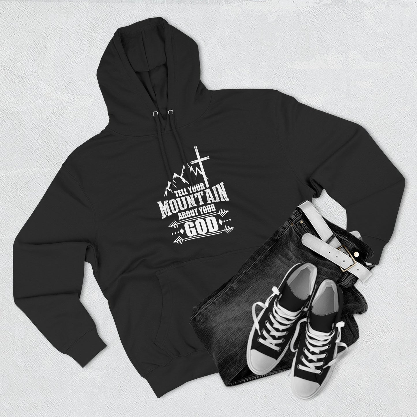 Tell Your Mountain Who He Is Unisex Christian Pullover Hooded Sweatshirt - ClaimedbyGodDesigns