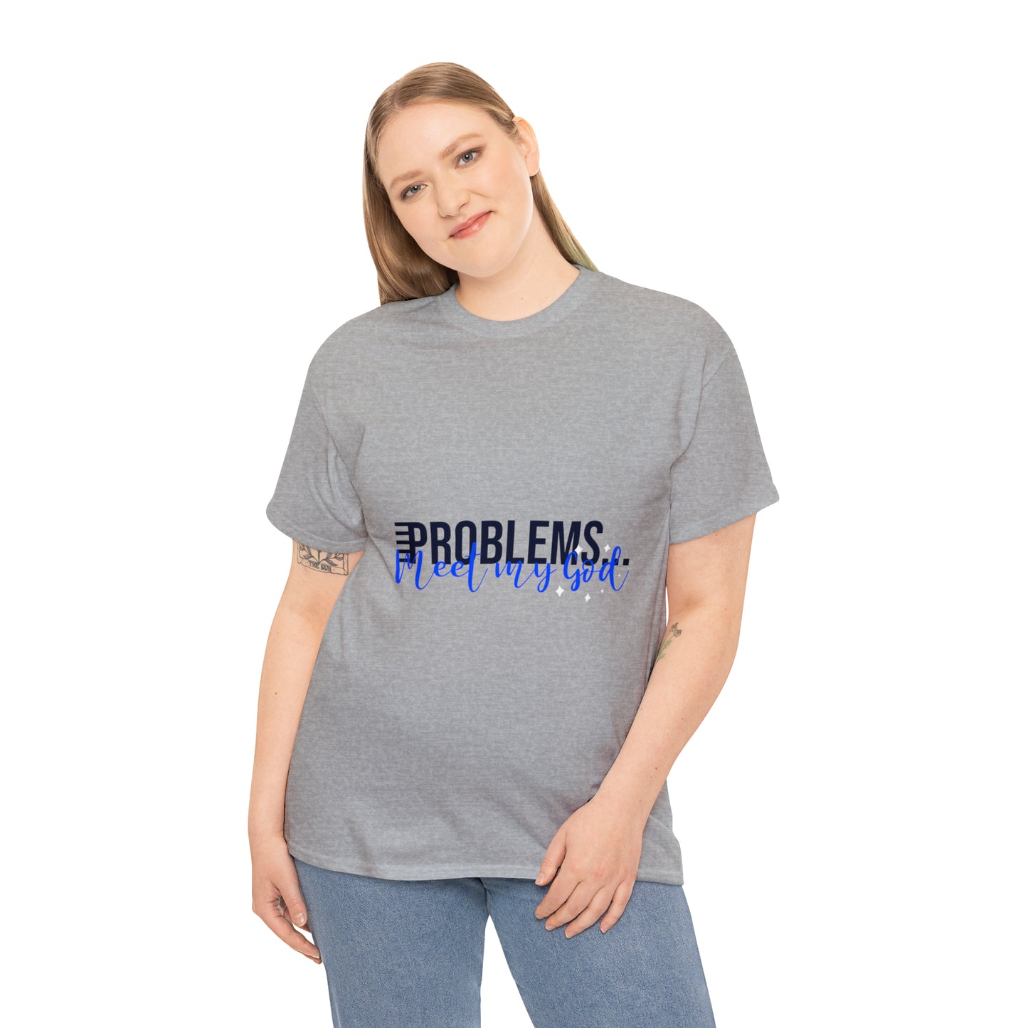 Problems Meet My God Unisex Heavy Cotton Tee