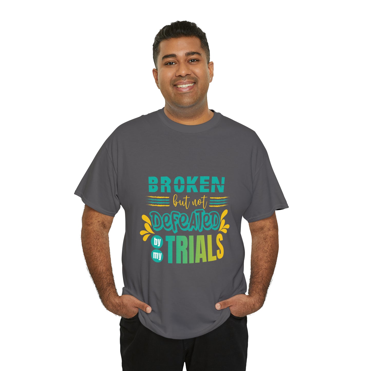 Broken But Not Defeated By My Trials Unisex Heavy Cotton Tee