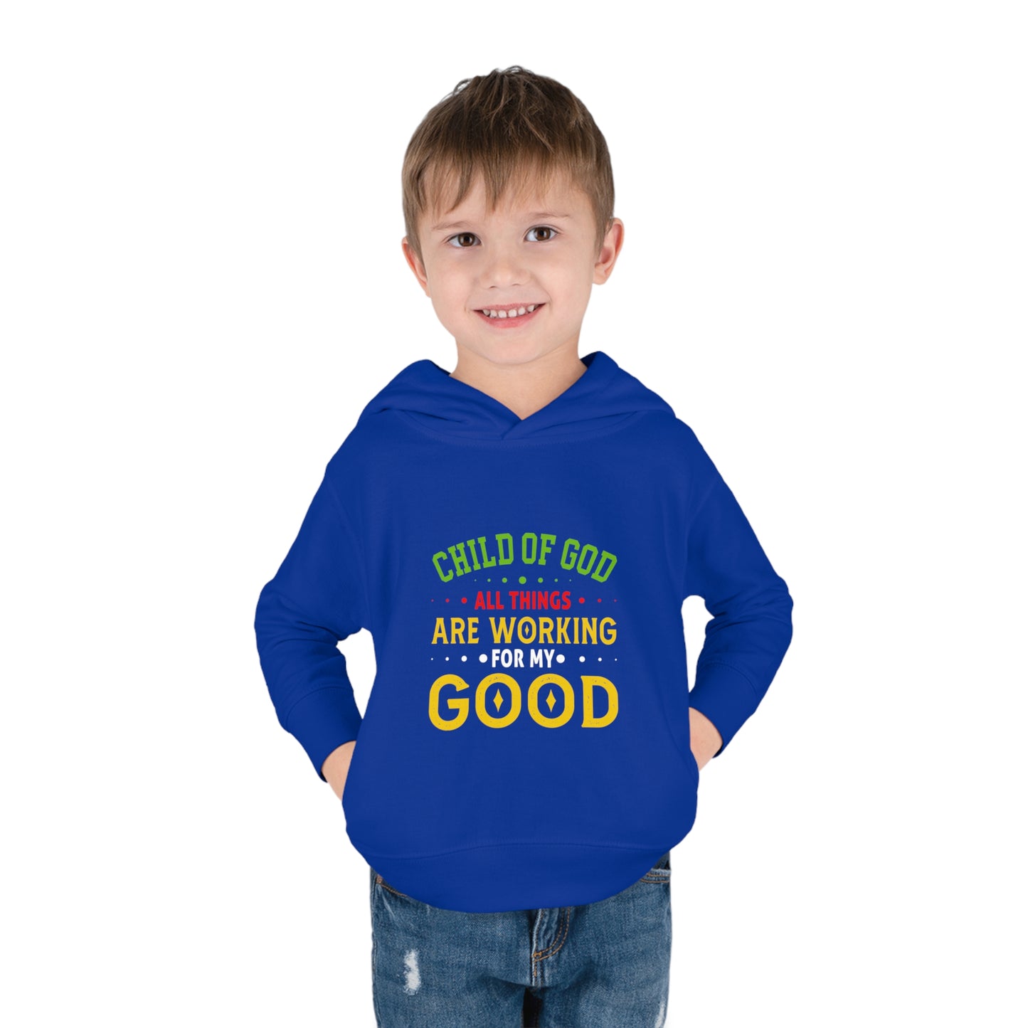 Child Of God All Things Are Working For My Good Christian Toddler Pullover Fleece Hoodie Printify