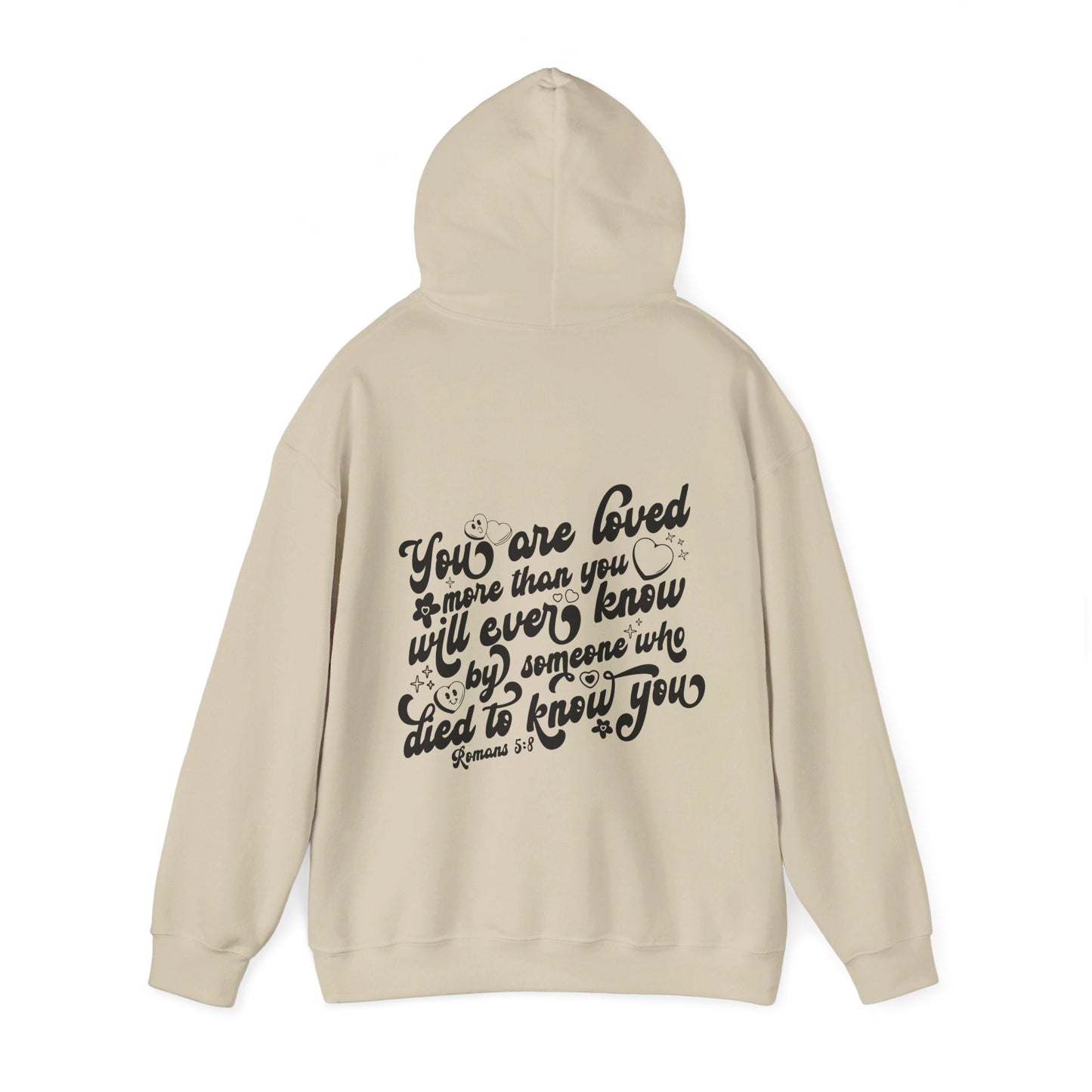 Romans 5:8 You Are Loved More Than You Will Ever Know Unisex Christian Pullover Hooded Sweatshirt