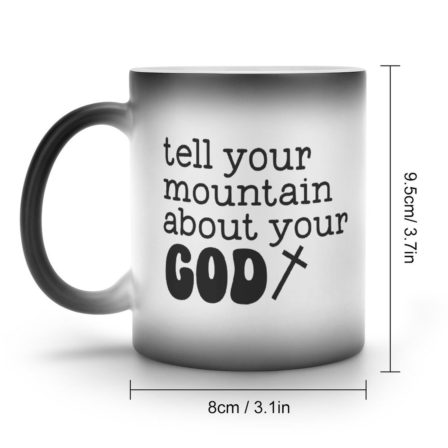 Tell Your Mountain About Your God Christian Color Changing Mug (Dual-sided)