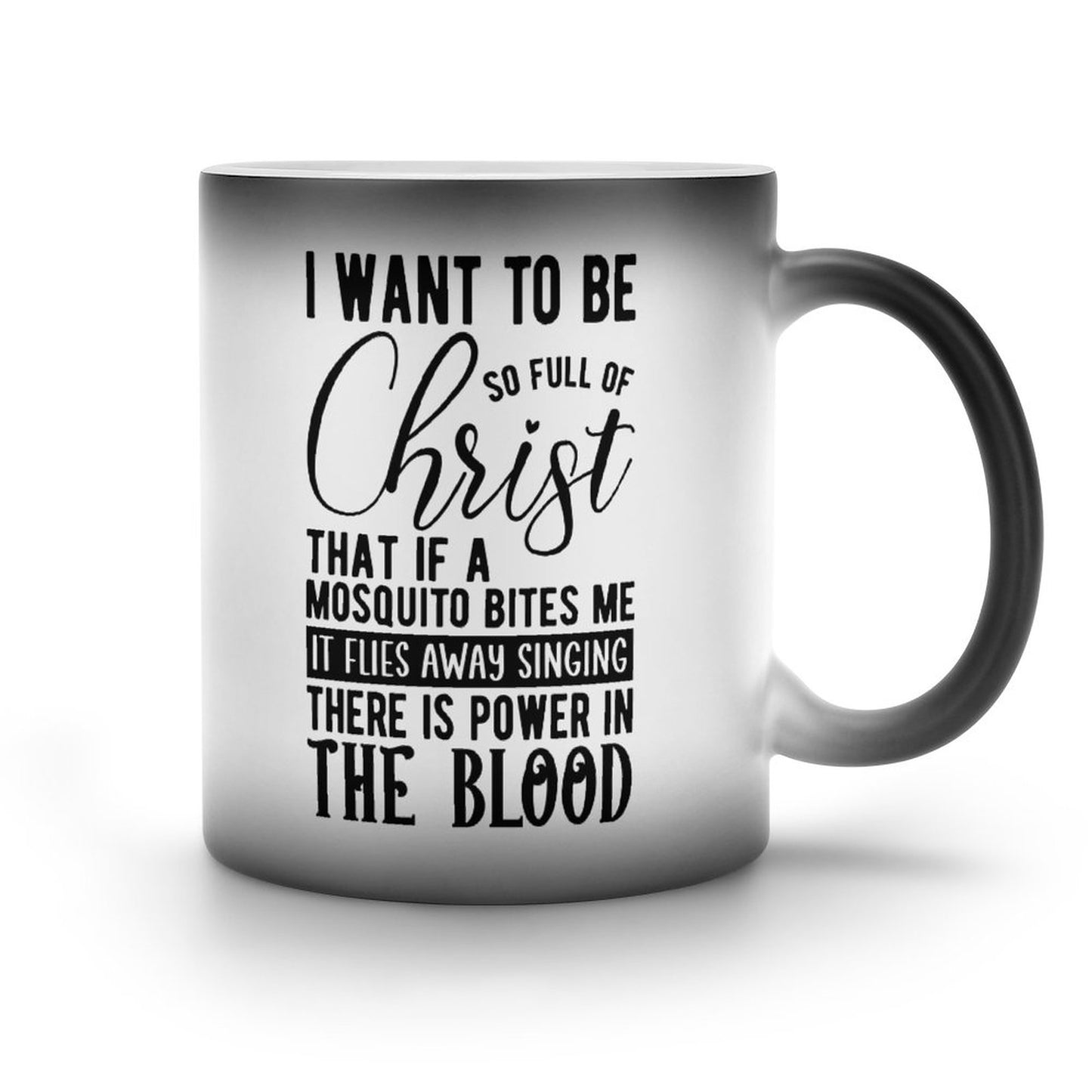 I Want To Be So Full Of Christ That If A Mosquito Bites Me Funny Christian Color Changing Mug (Dual-sided)