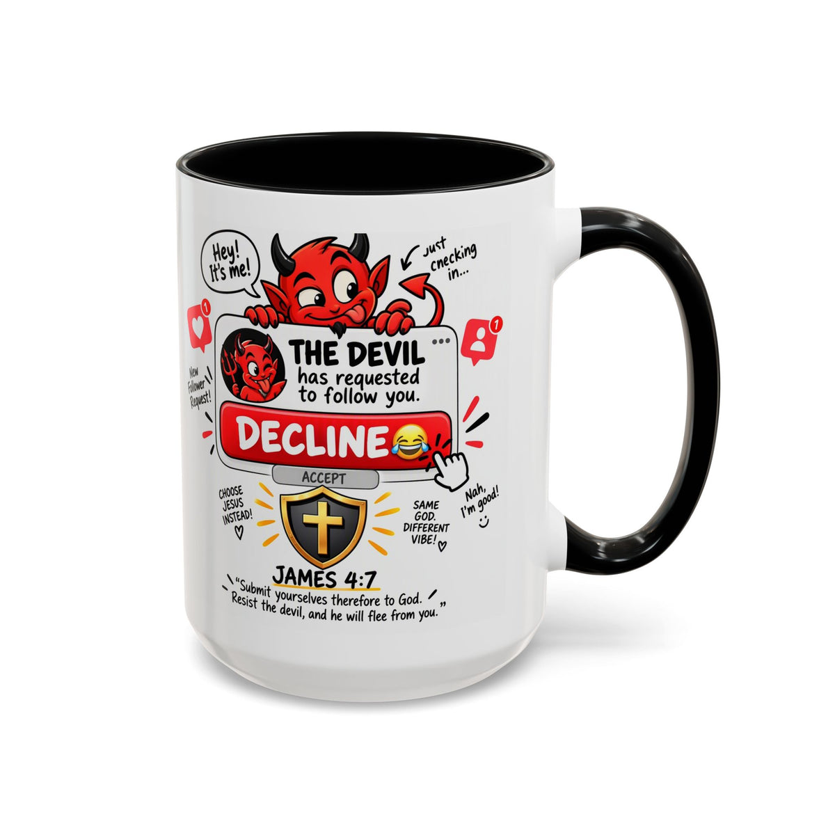 Decline the Devil Coffee Mug — "The Devil Has Requested to Follow You" (James 4:7)