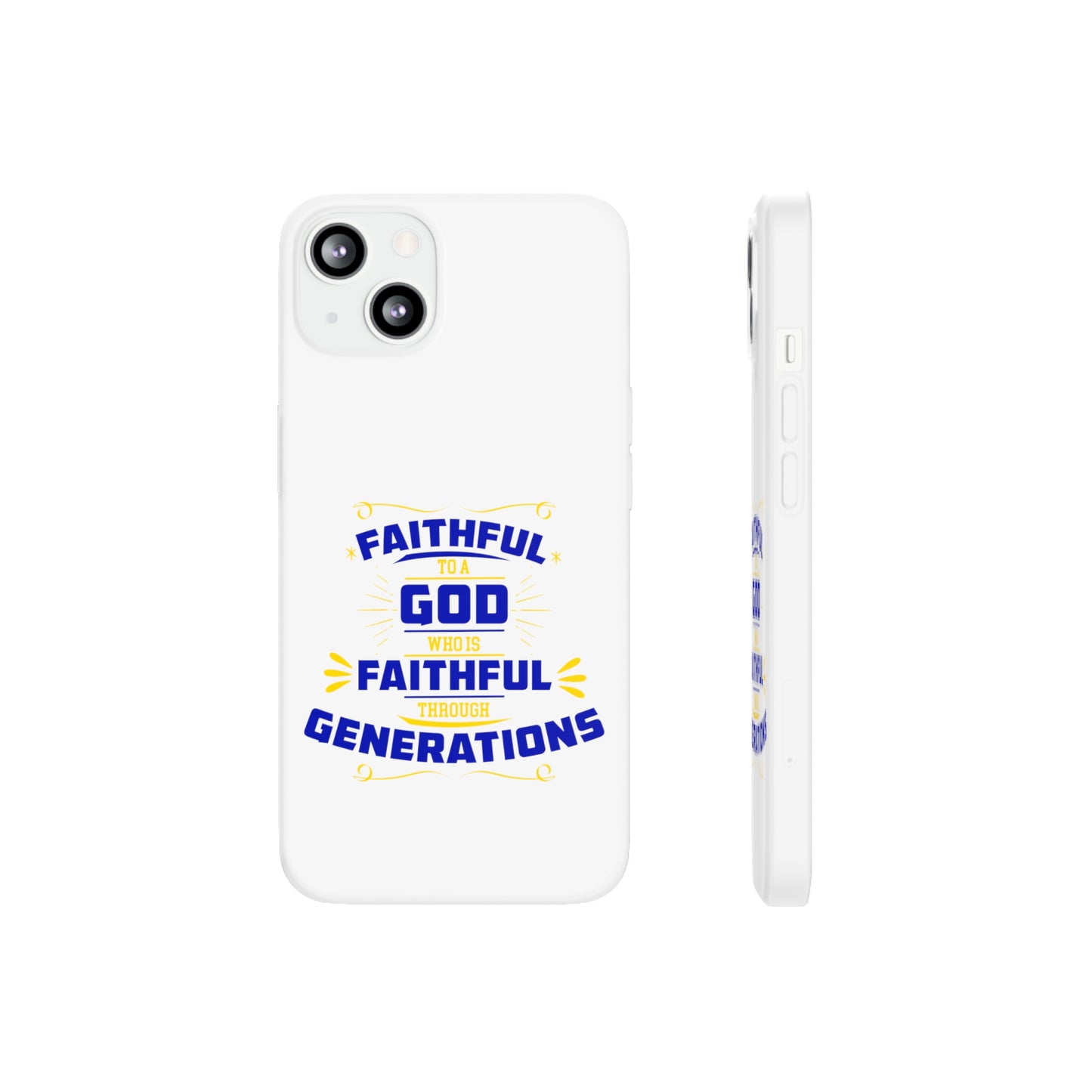 Faithful To A God Who Is Faithful Through Generations Flexi Phone Case Printify