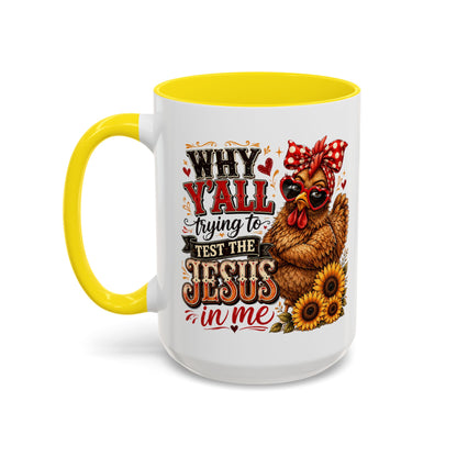 Why Y'all Trying to Test the Jesus in Me Christian Accent Ceramic Coffee Mug