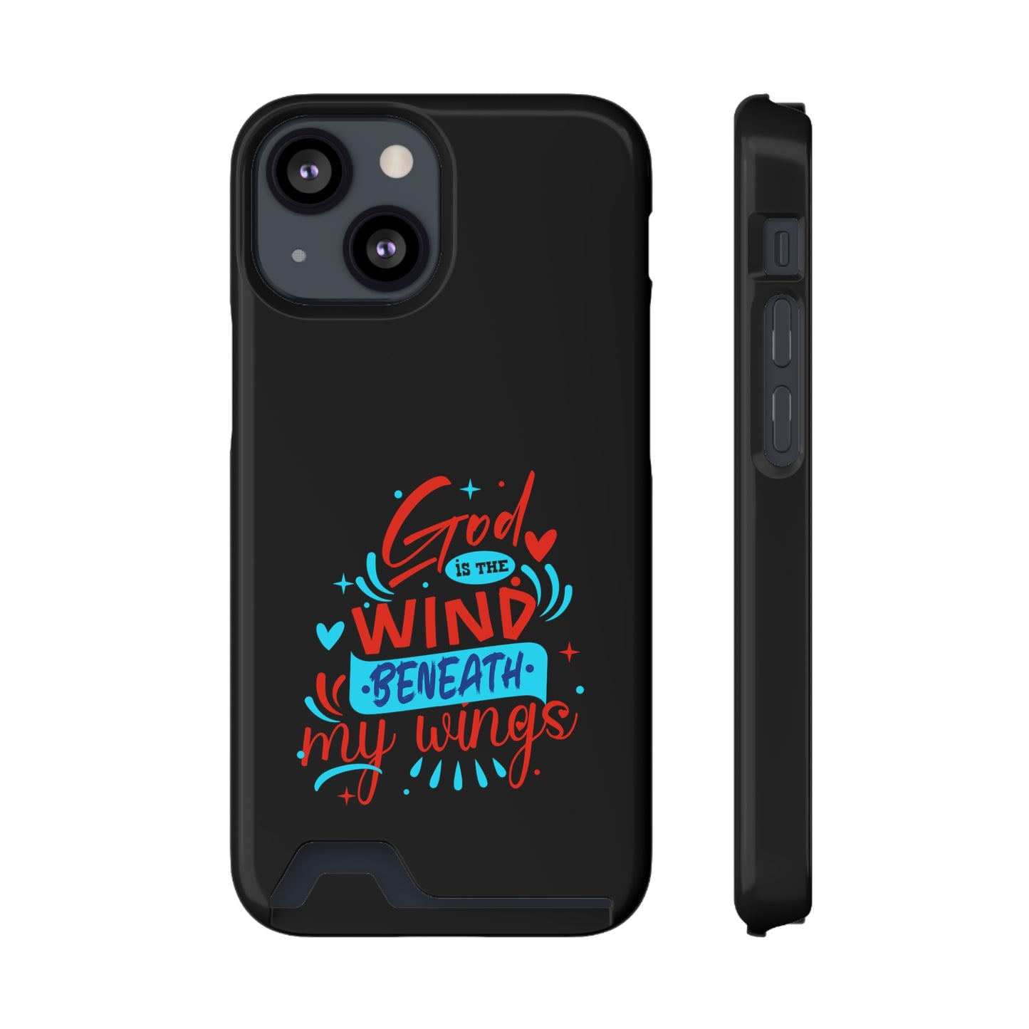 God Is The Wind Beneath My Wings Phone Case With Card Holder