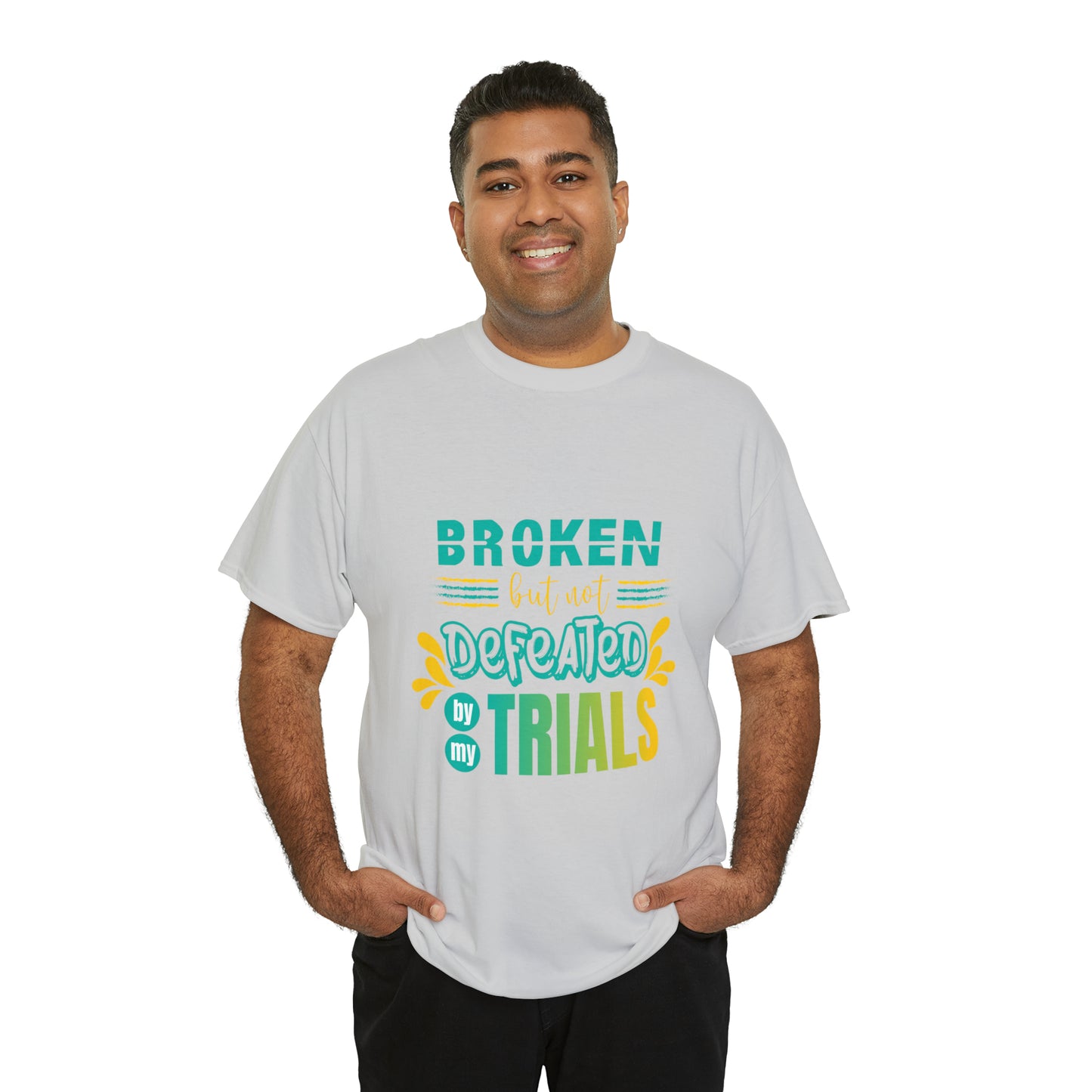 Broken But Not Defeated By My Trials Unisex Heavy Cotton Tee