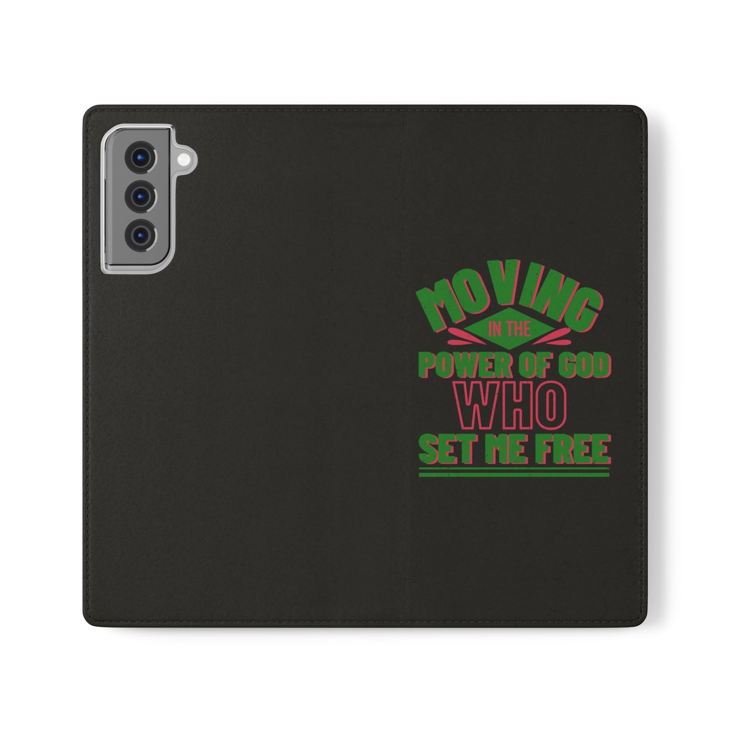 Moving In The Power Of God Who Set Me Free Phone Flip Cases