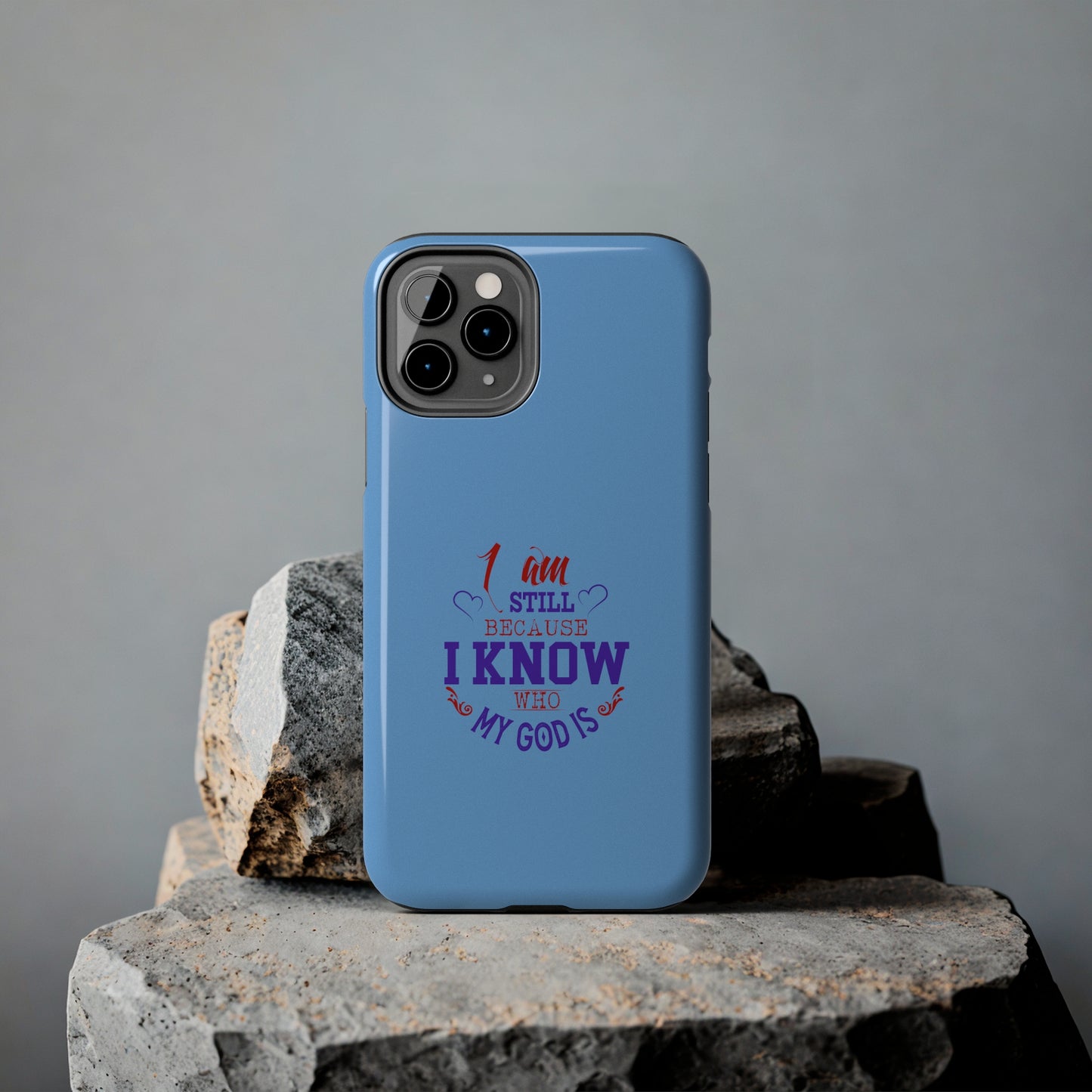 I Am Still Because I Know Who My God Is Tough Phone Cases, Case-Mate