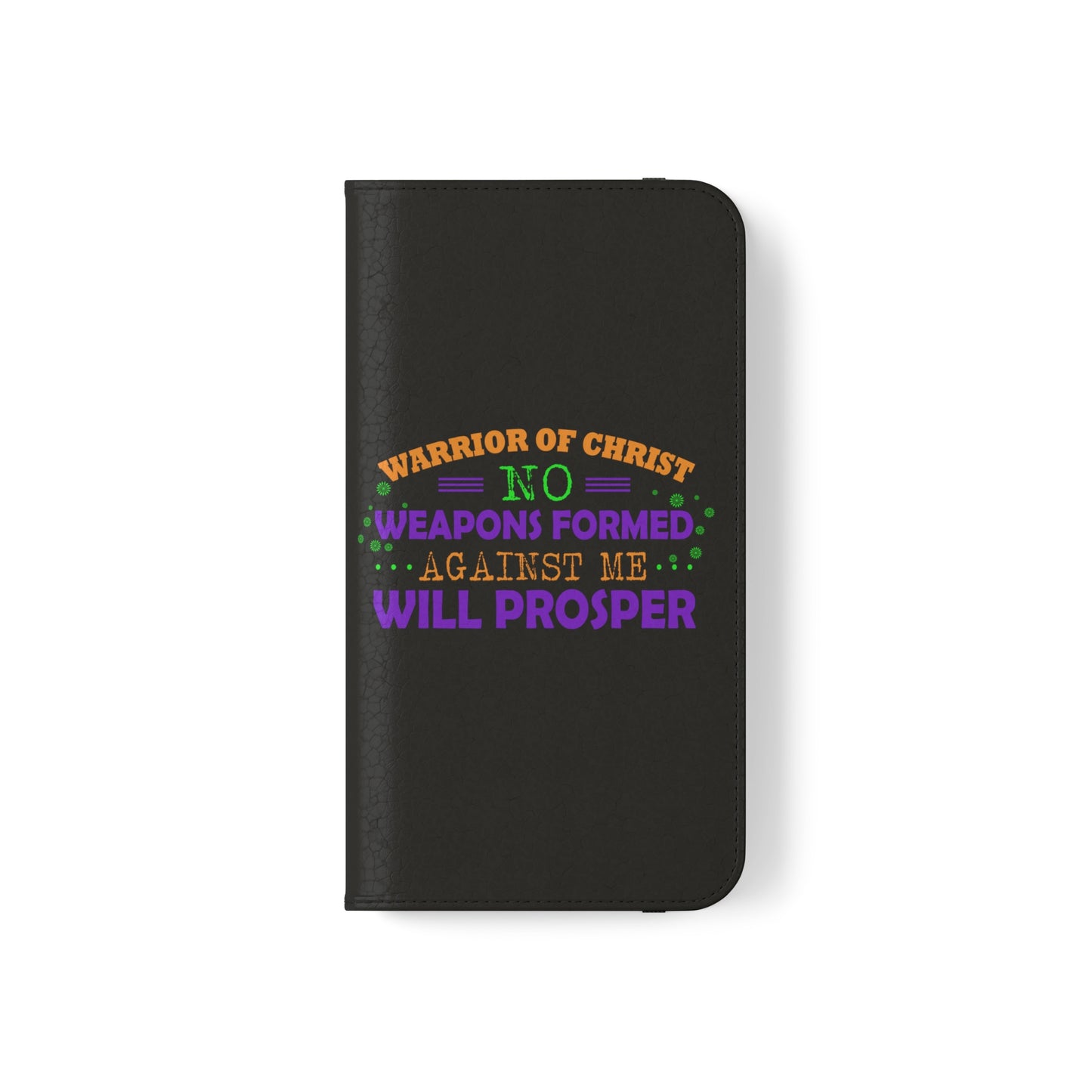 Warrior Of Christ No Weapons Formed Against Me Will Prosper Phone Flip Cases