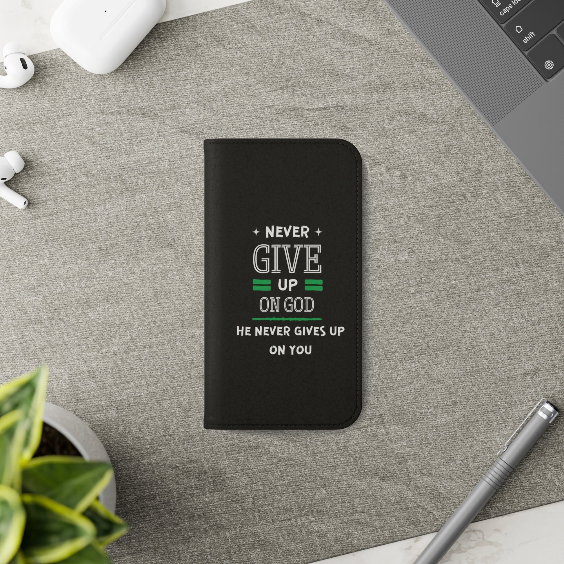 Never Give Up On God He Never Gives Up On You Christian Phone Flip Cases Printify