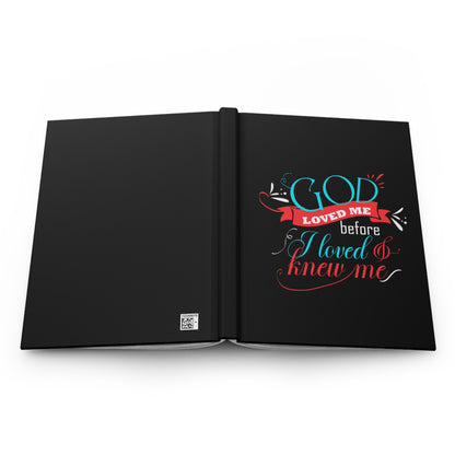 Loved Me Before I Loved & Knew Me Hardcover Journal Matte