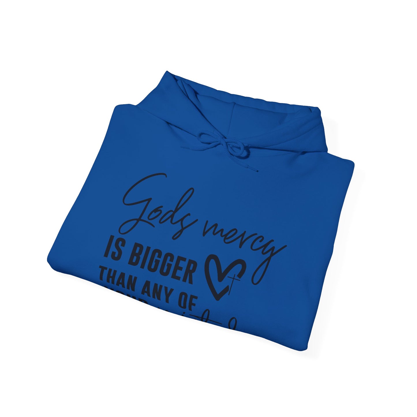 God's Mercy Is Bigger Than Any Of Your Mistakes Unisex Christian Hooded Pullover Sweatshirt