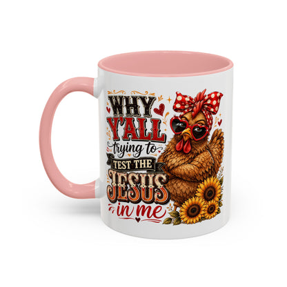 Why Y'all Trying to Test the Jesus in Me Christian Accent Ceramic Coffee Mug