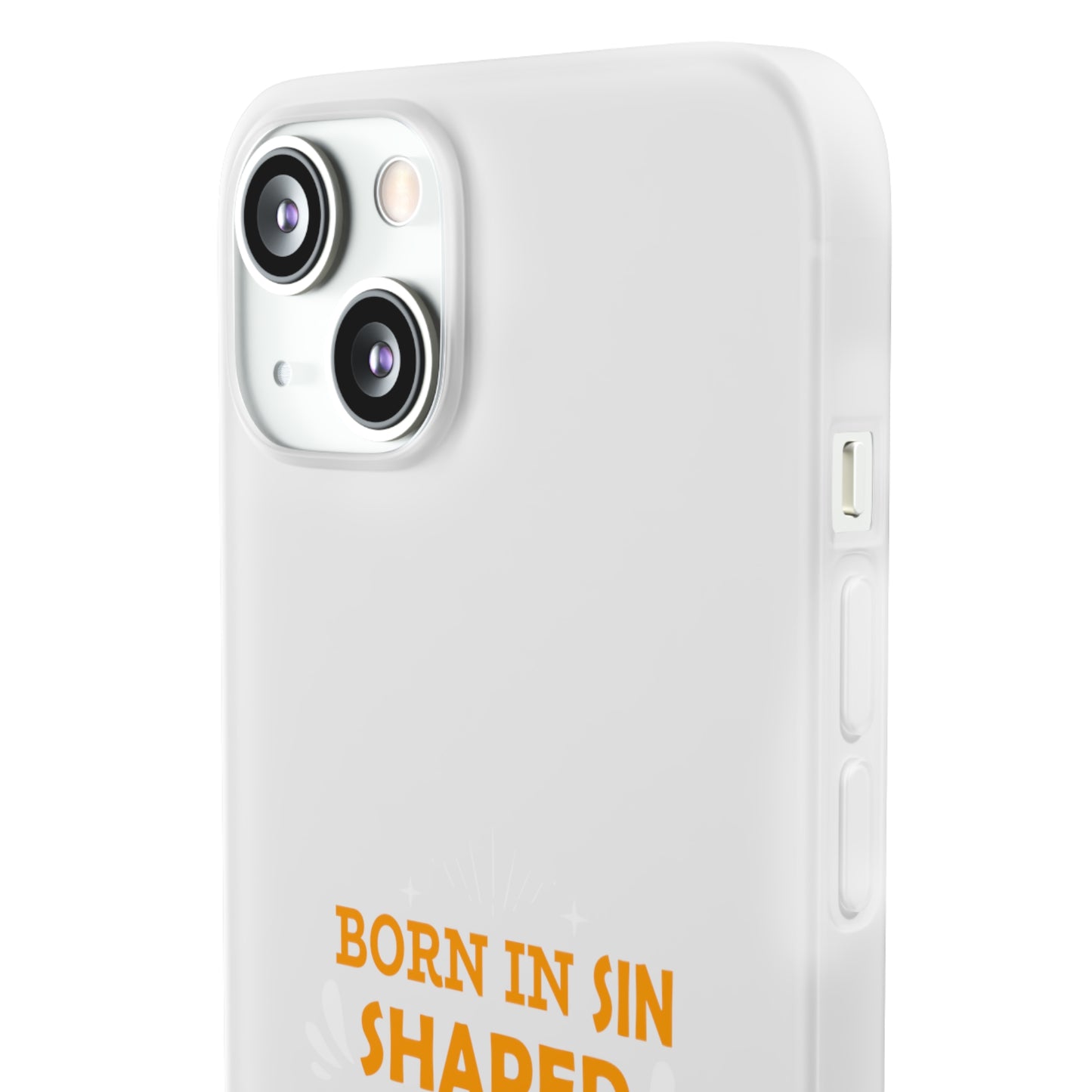 Born In Sin Shaped In Inequity Redeemed In Christ Flexi Phone Case