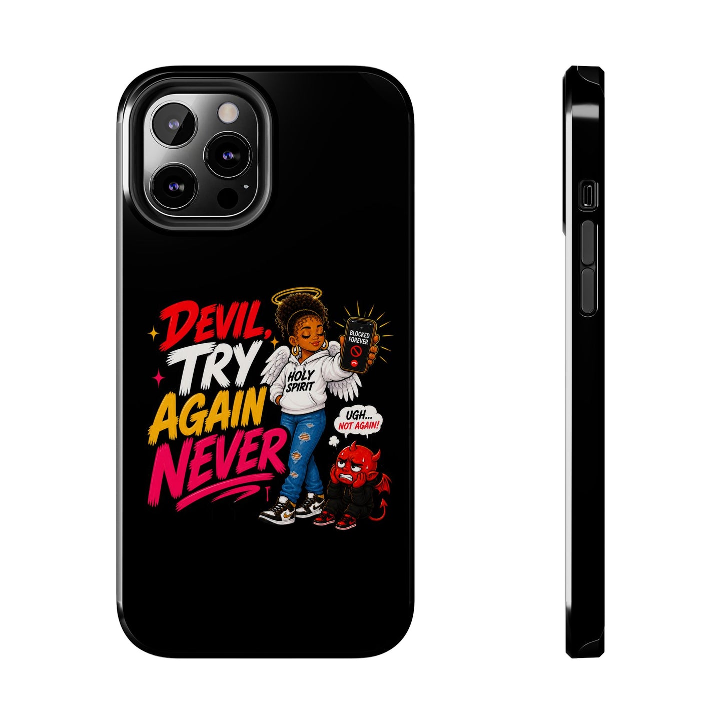 Phone Case — "Devil Try Again Never" Christian Graphic Tough Phone Case - ClaimedbyGodDesigns