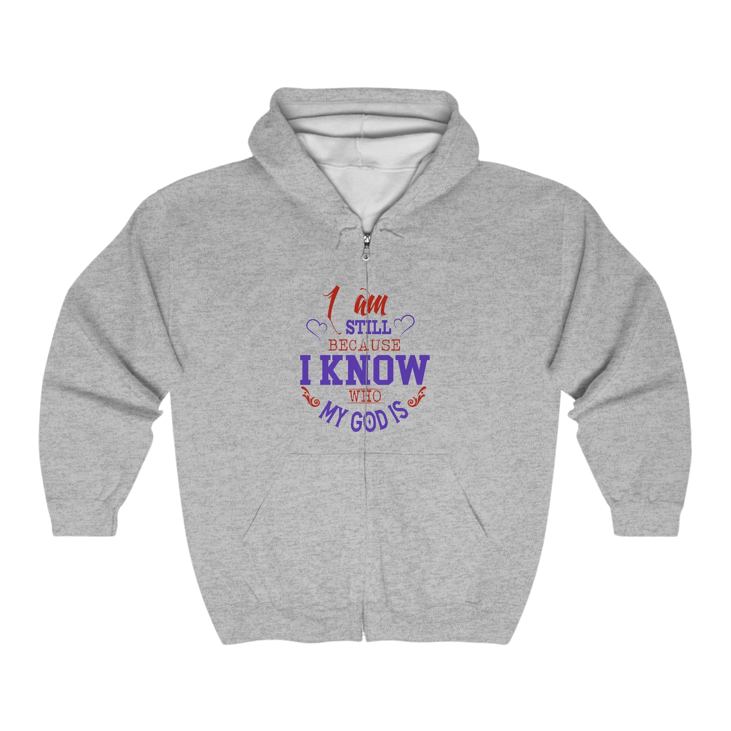 I Am Still Because I Know Who My God Is Unisex Heavy Blend Full Zip Hooded Sweatshirt