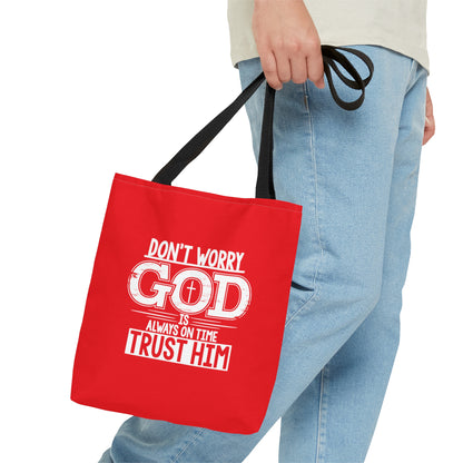 Don't Worry God Is Always On Time Trust HIm Christian Tote Bag Printify