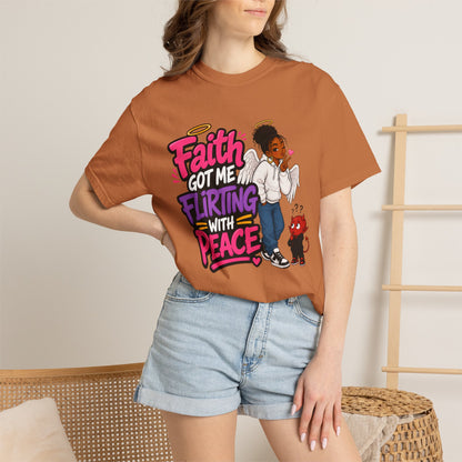 Faith Got Me Flirting With Peace T-Shirt