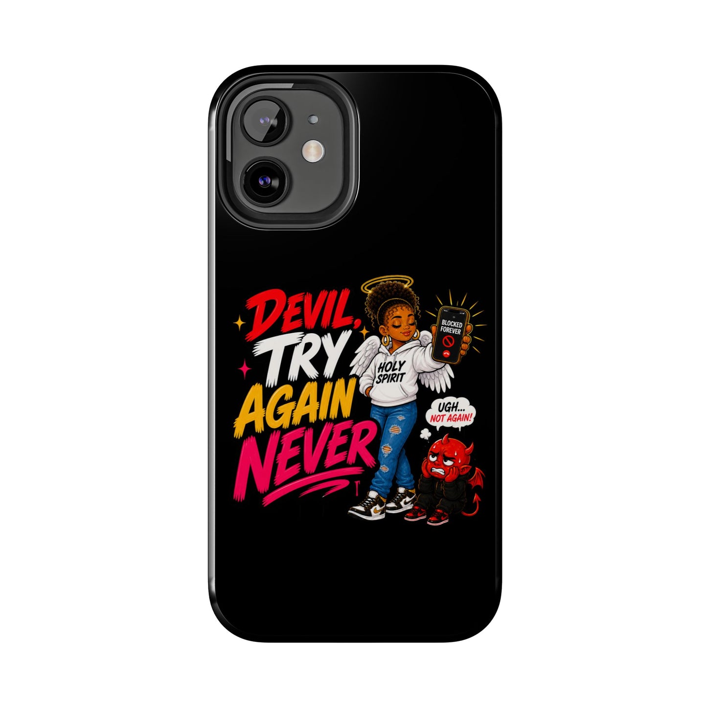 Phone Case — "Devil Try Again Never" Christian Graphic Tough Phone Case - ClaimedbyGodDesigns