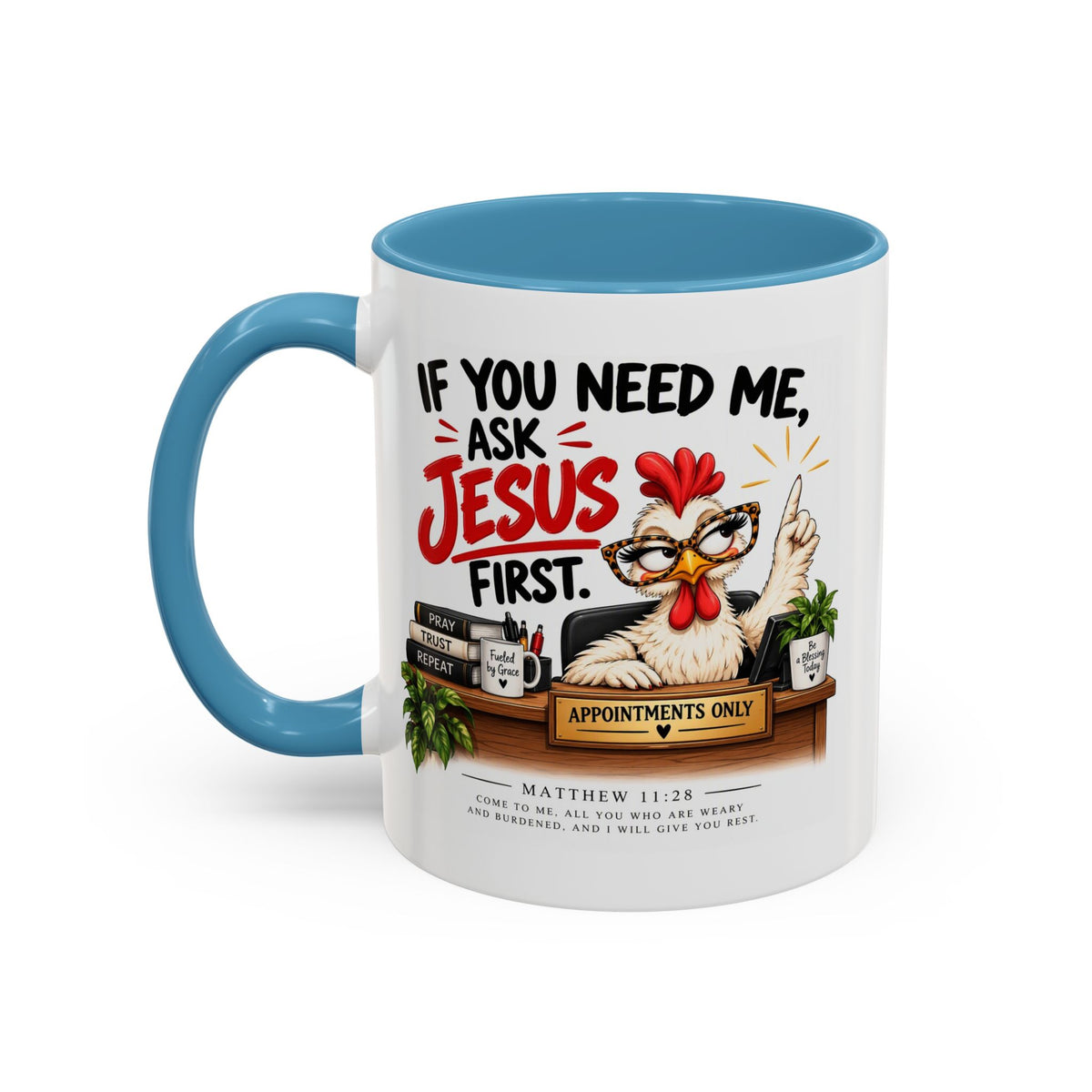 Christian Coffee Mug - "If You Need Me Ask Jesus First" Accent Mug (11/15oz)